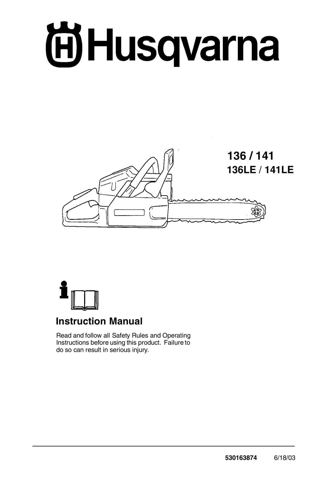 Husqvarna 136, 141, 136LE, 141LE instruction manual 530163874 6/18/03 