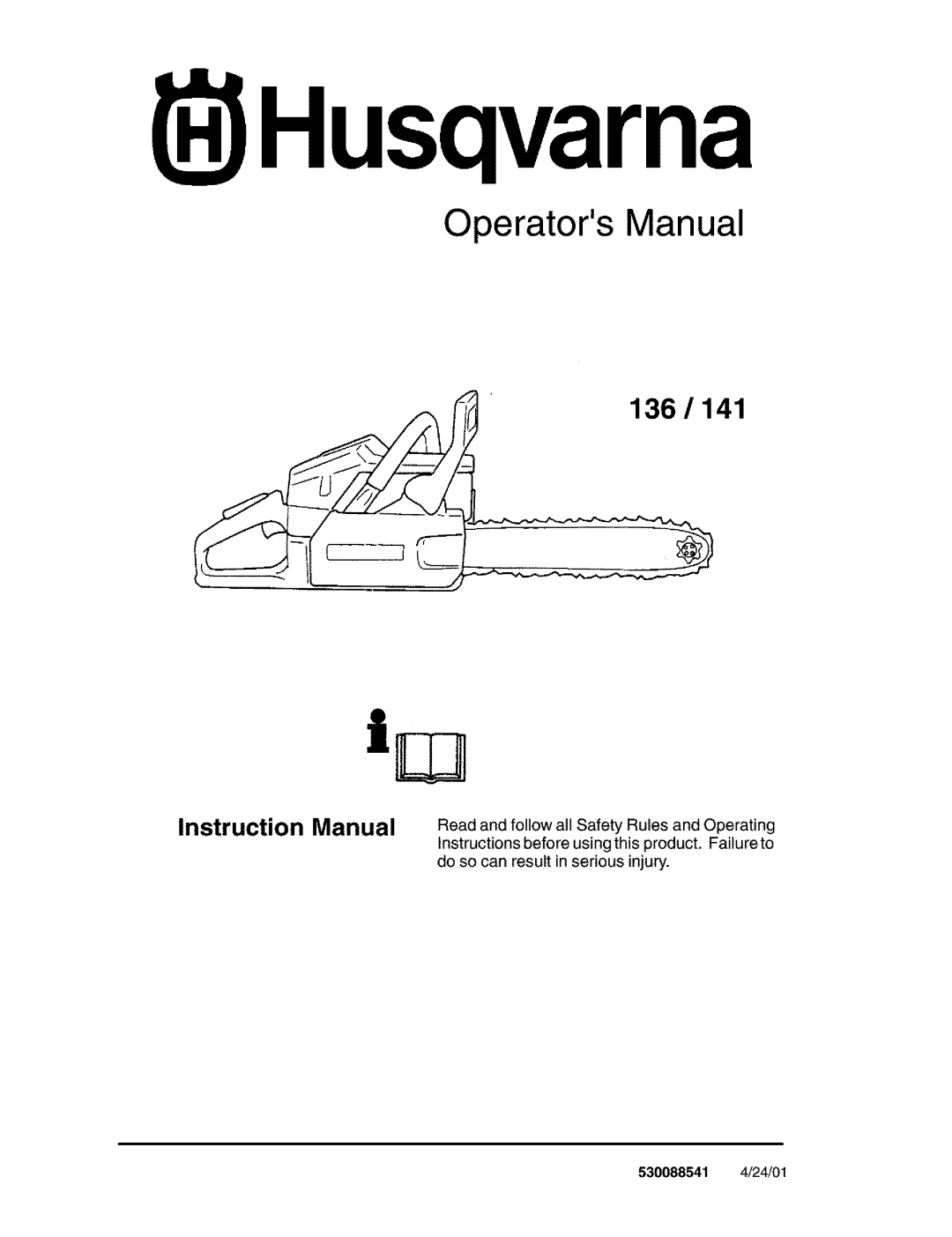 Husqvarna 141 instruction manual Operators Manual, Husqvarna, 136, 530088541 4/24/01 