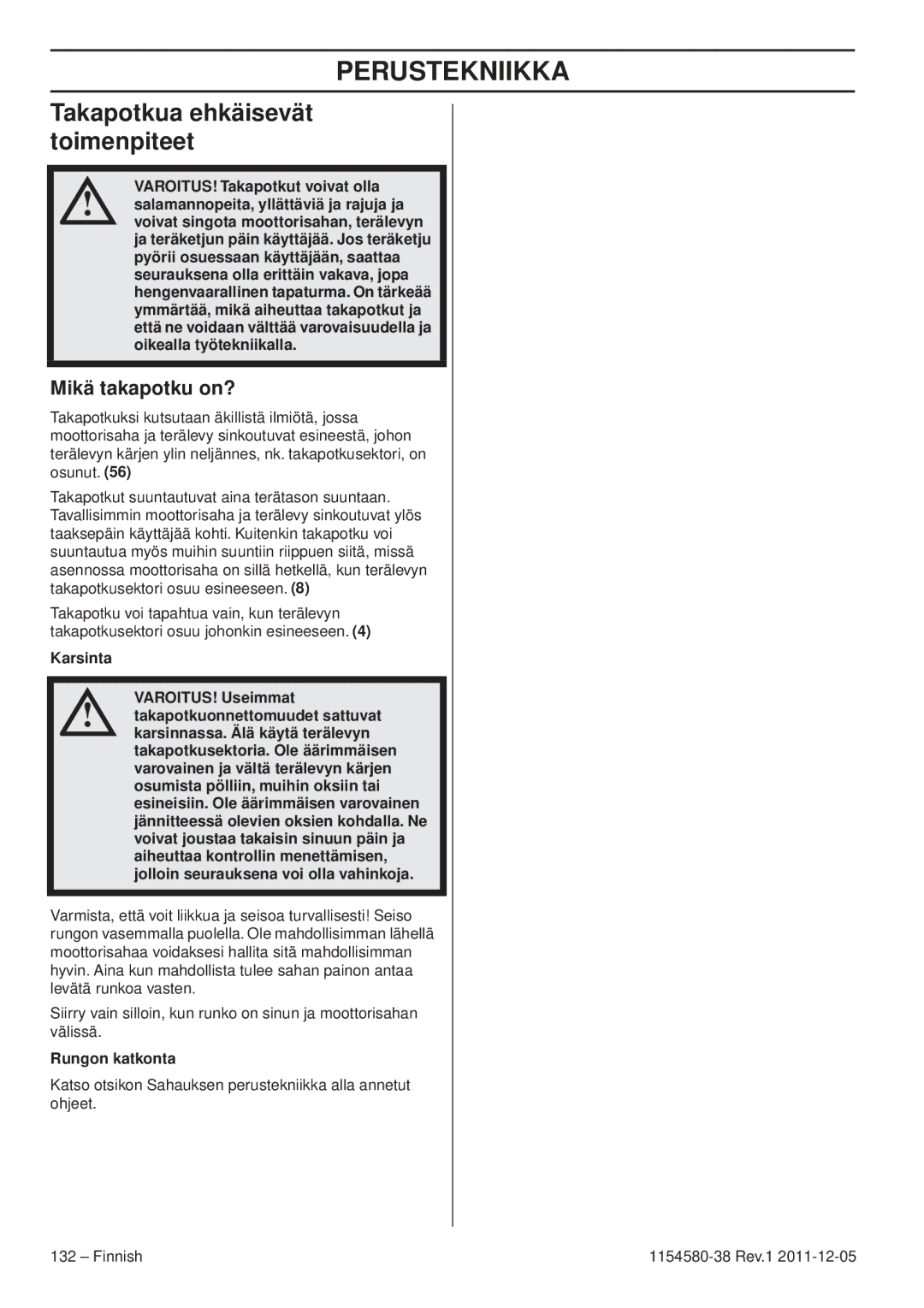 Husqvarna 140E TRIOBRAKE, 135E manuel dutilisation Takapotkua ehkäisevät toimenpiteet, Mikä takapotku on? 