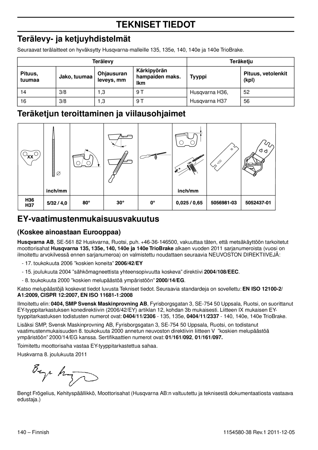 Husqvarna 140E TRIOBRAKE, 135E manuel dutilisation Terälevy- ja ketjuyhdistelmät, Koskee ainoastaan Eurooppaa 