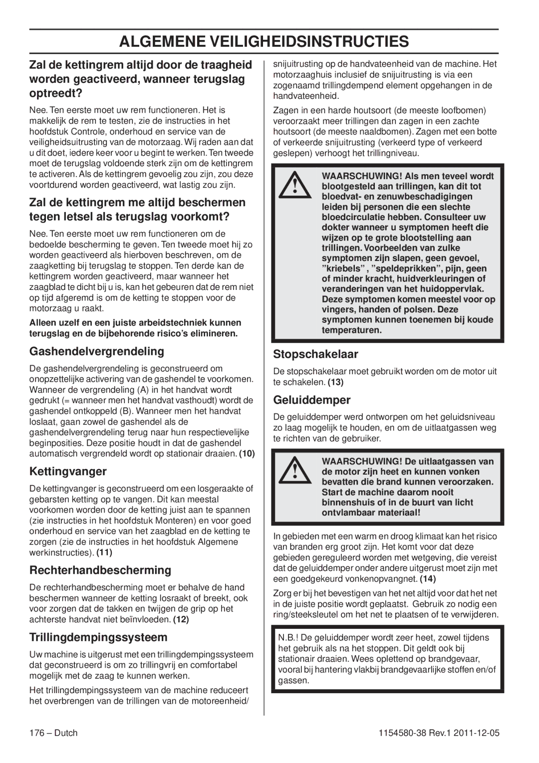 Husqvarna 140E TRIOBRAKE, 135E Gashendelvergrendeling, Kettingvanger, Rechterhandbescherming, Trillingdempingssysteem 