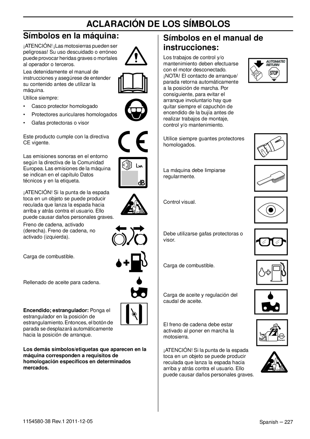 Husqvarna 140E TRIOBRAKE Aclaración DE LOS Símbolos, Símbolos en la máquina, Símbolos en el manual de instrucciones 