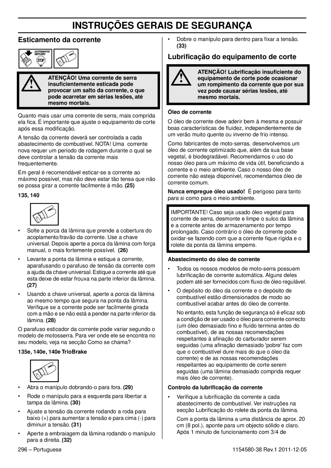 Husqvarna 140E TRIOBRAKE, 135E manuel dutilisation Esticamento da corrente, Lubriﬁcação do equipamento de corte 