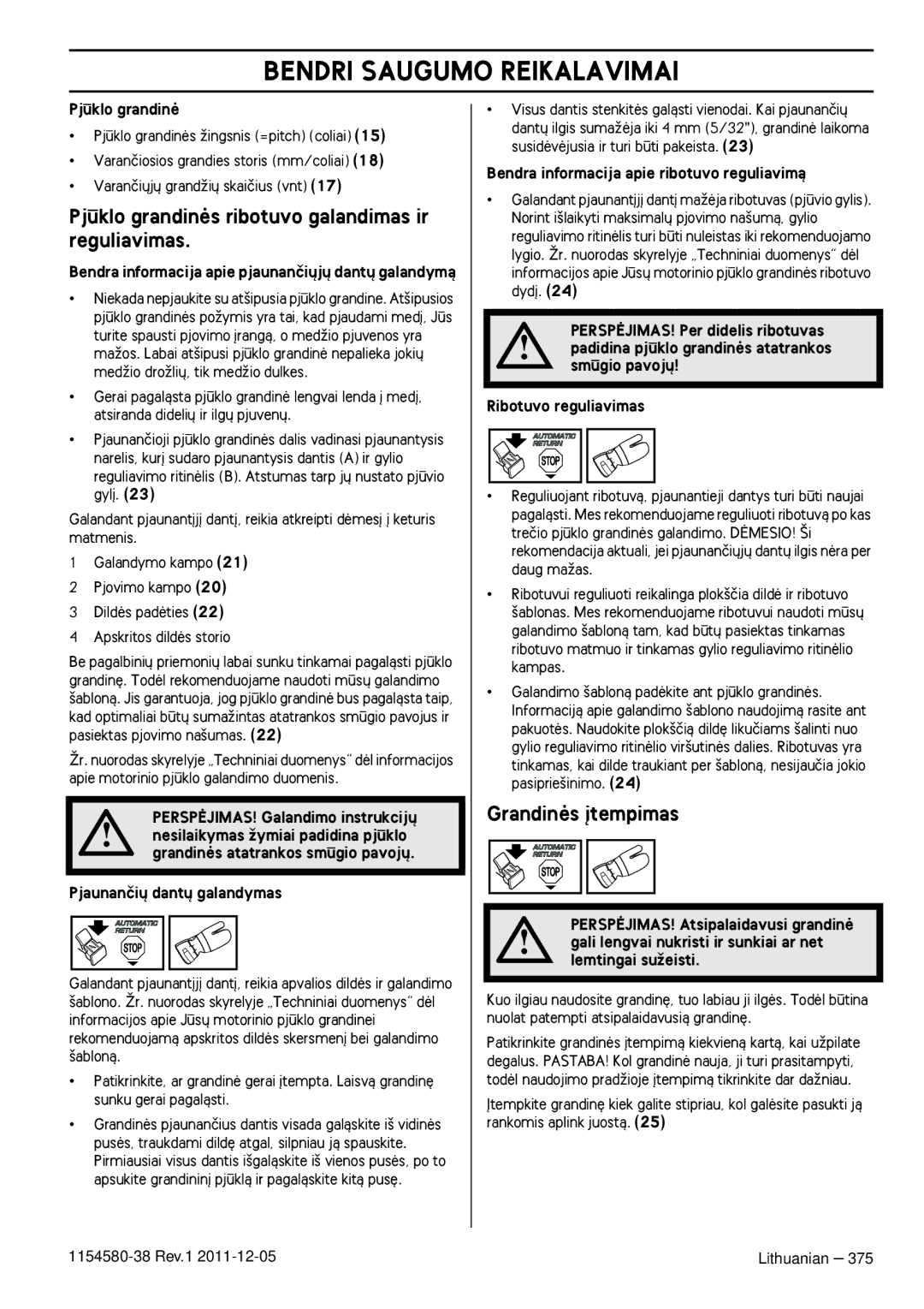 Husqvarna 140E TRIOBRAKE, 135E Pjklo grandinòs ribotuvo galandimas ir reguliavimas, Grandinòs ∞tempimas 