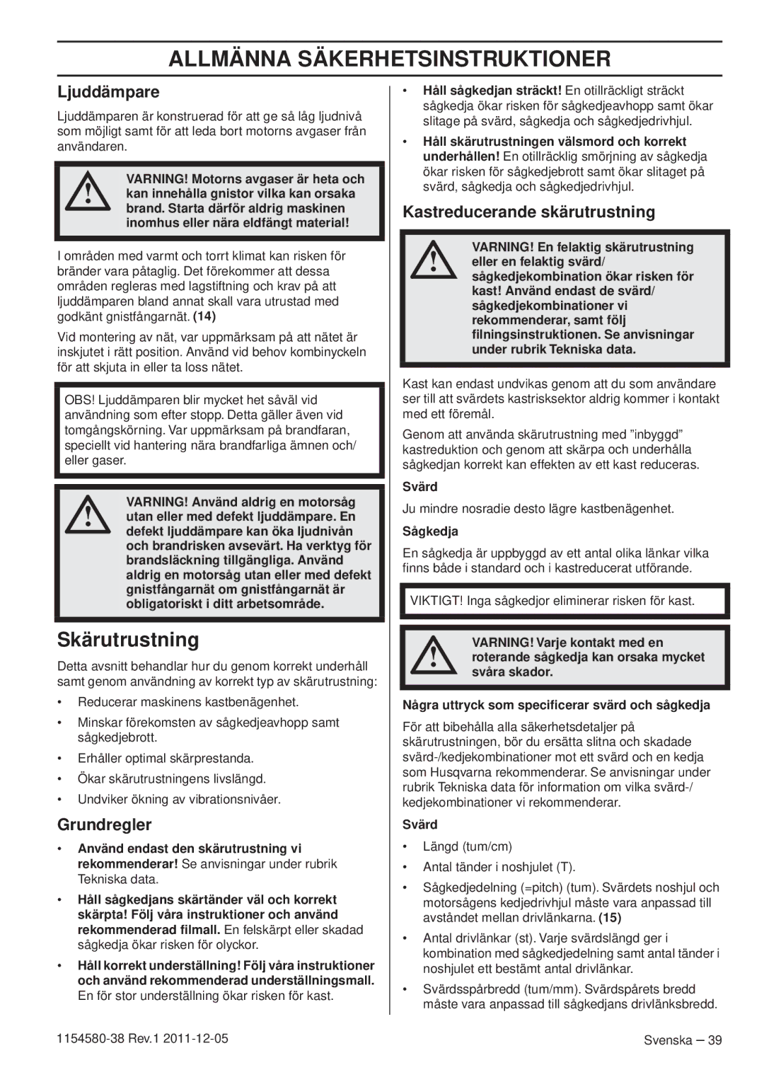 Husqvarna 140E TRIOBRAKE, 135E Skärutrustning, Ljuddämpare, Grundregler, Kastreducerande skärutrustning 