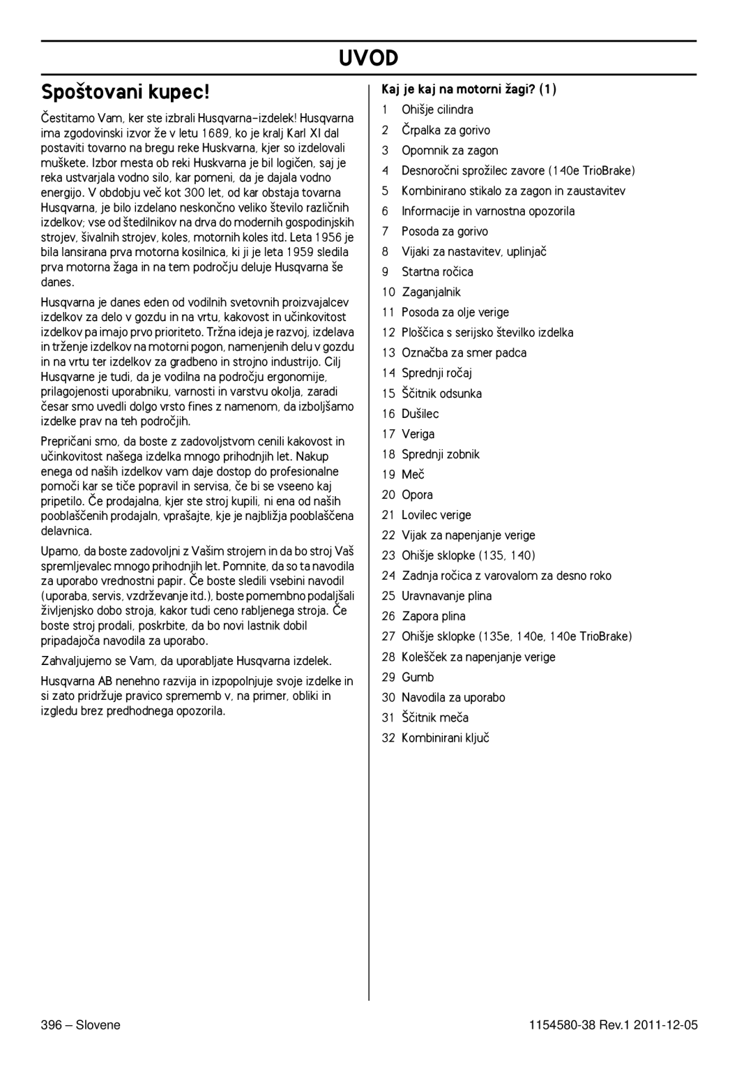 Husqvarna 140E TRIOBRAKE, 135E manuel dutilisation Uvod, Spo‰tovani kupec, Kaj je kaj na motorni Ïagi? 