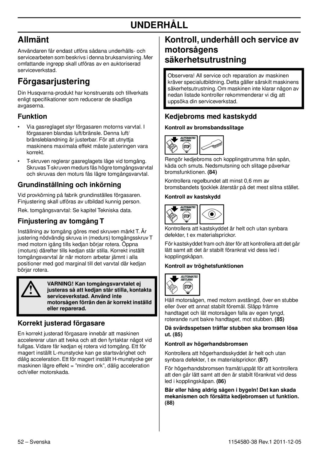 Husqvarna 140E TRIOBRAKE, 135E manuel dutilisation Underhåll, Allmänt, Förgasarjustering 