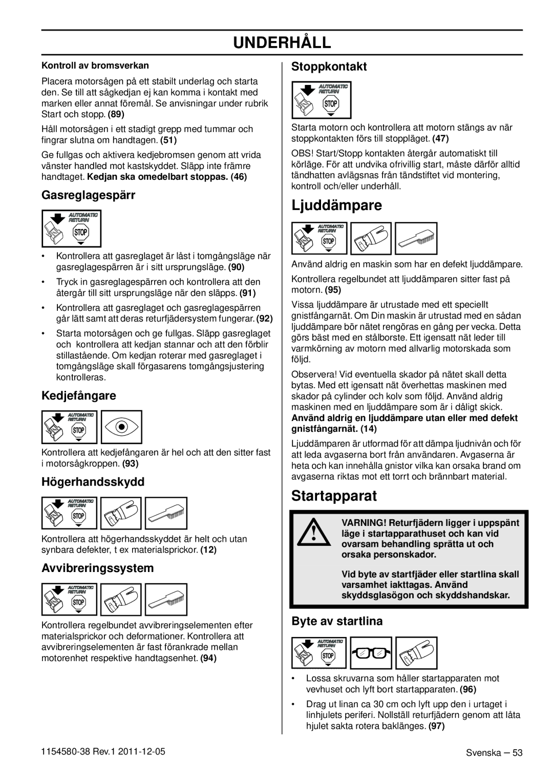 Husqvarna 135E, 140E TRIOBRAKE manuel dutilisation Ljuddämpare, Startapparat, Byte av startlina, Kontroll av bromsverkan 