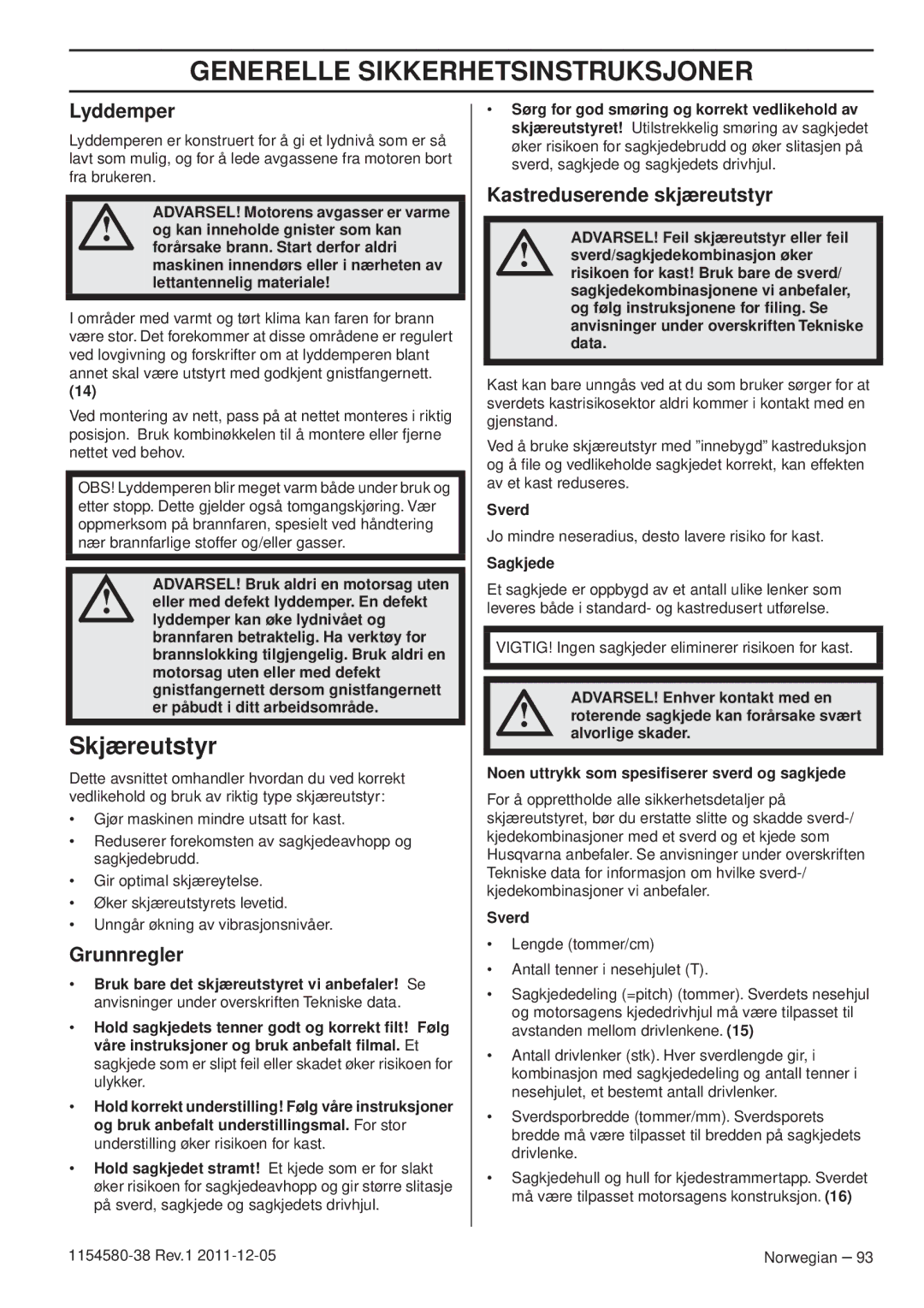 Husqvarna 135E, 140E TRIOBRAKE manuel dutilisation Skjæreutstyr, Lyddemper, Grunnregler, Kastreduserende skjæreutstyr 