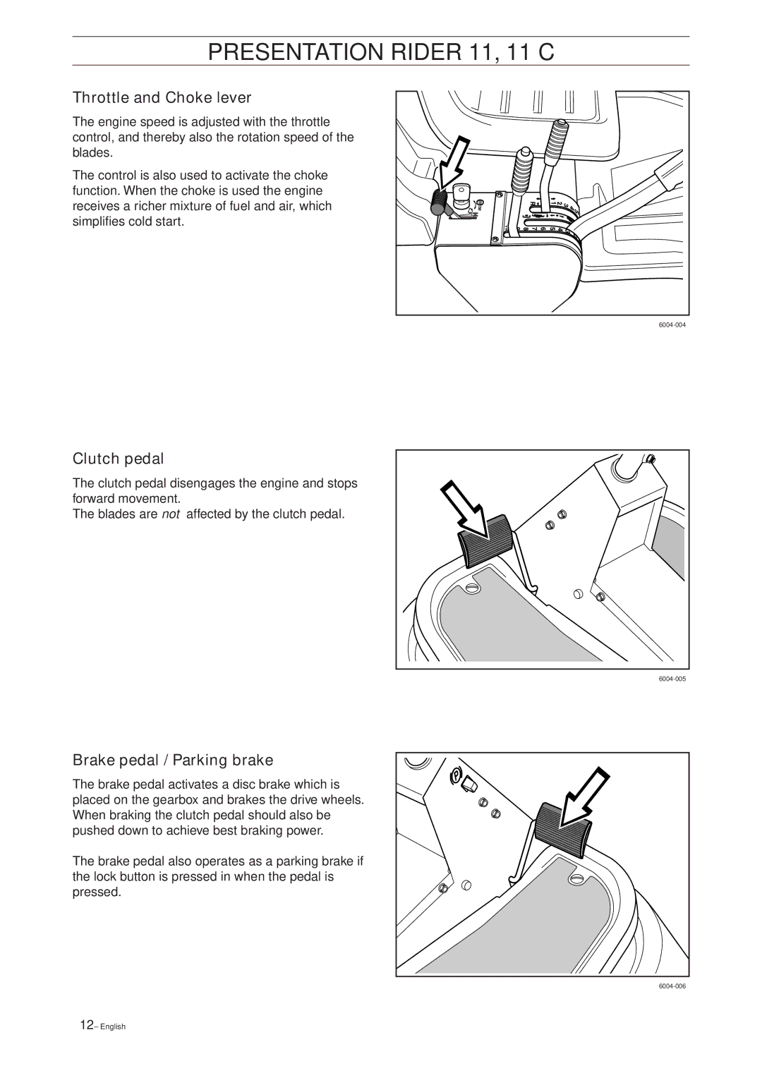 Husqvarna 15 C, 13 AWD Presentation Rider 11, 11 C, Throttle and Choke lever, Clutch pedal, Brake pedal / Parking brake 