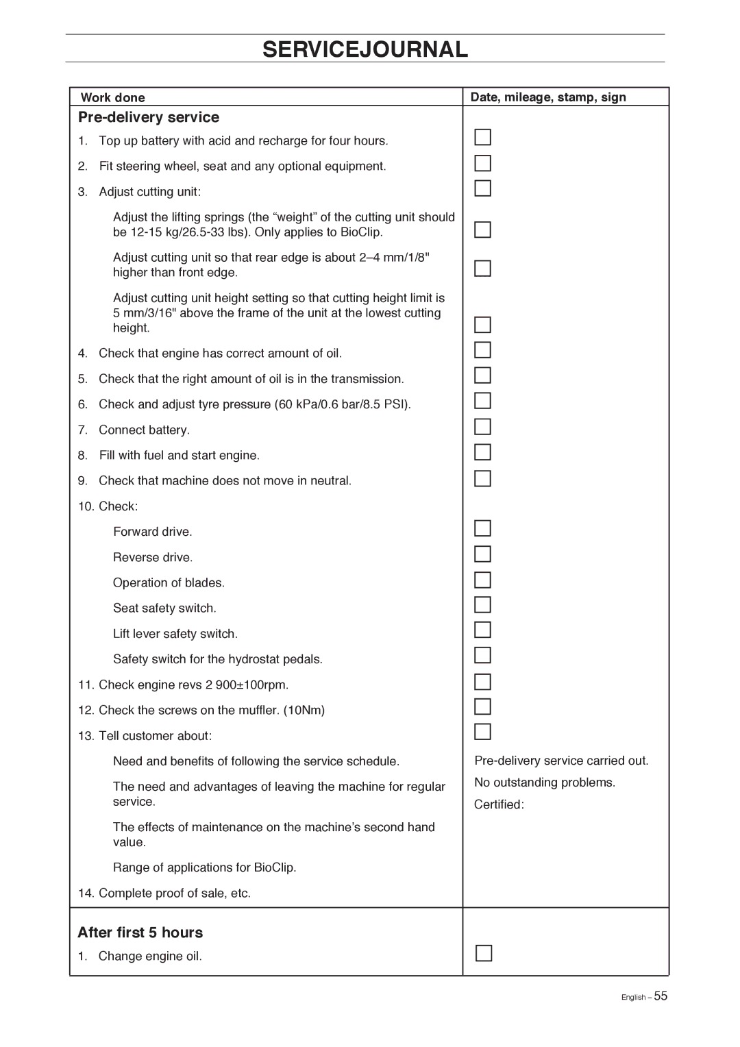 Husqvarna 155, 155 AWD Servicejournal, Pre-delivery service, After first 5 hours, Work done Date, mileage, stamp, sign 