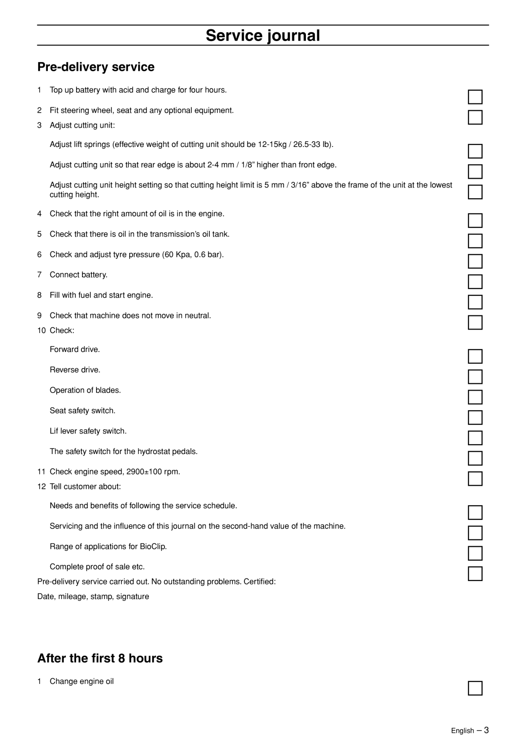 Husqvarna 15V2 AWD manual Service journal, Pre-delivery service, After the ﬁrst 8 hours 