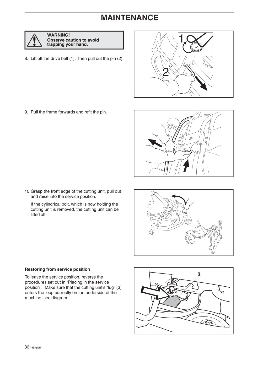 Husqvarna 15V2 manual Observe caution to avoid trapping your hand, Restoring from service position 