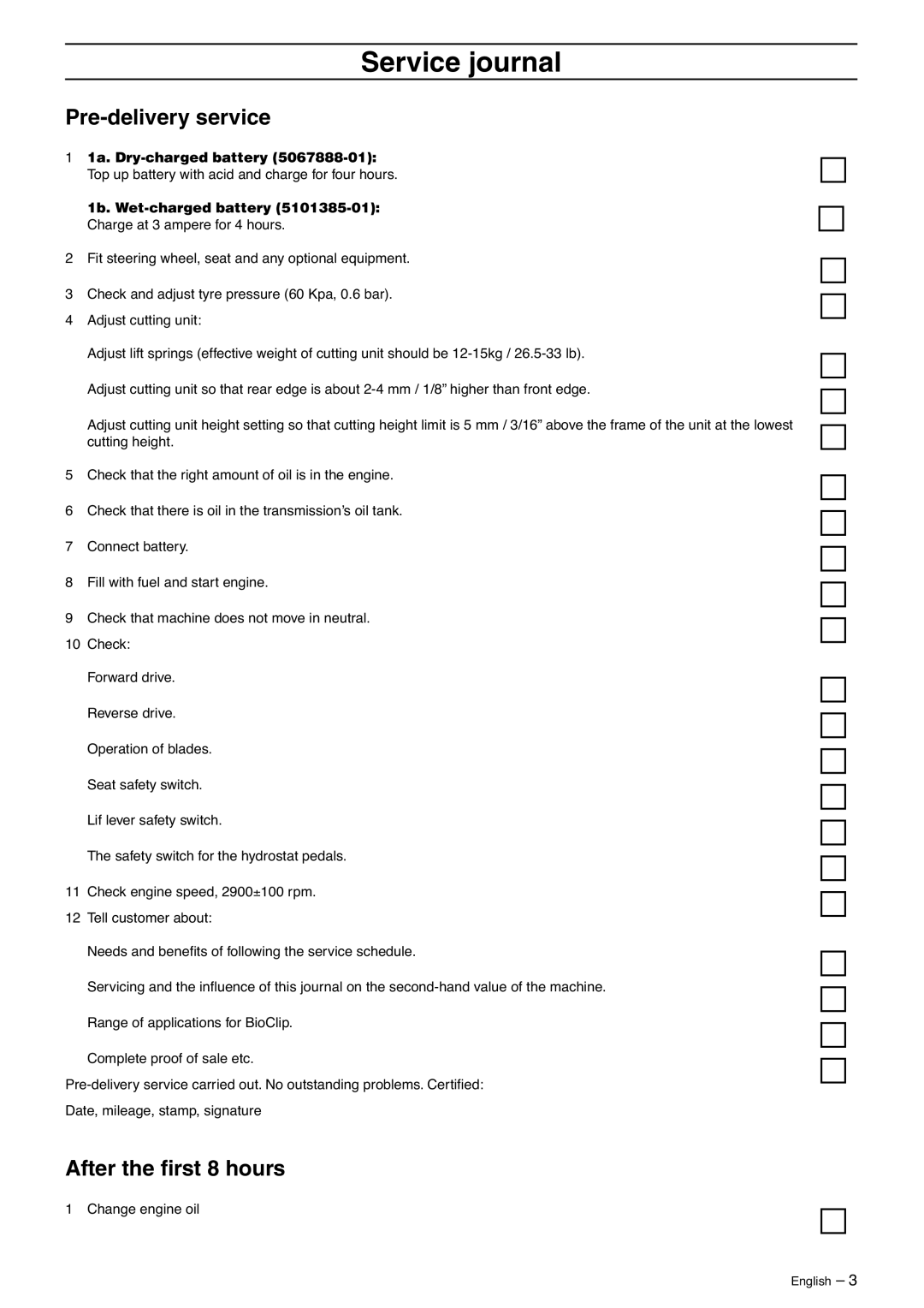 Husqvarna 15V2s AWD manual Service journal, Pre-delivery service, After the ﬁrst 8 hours 