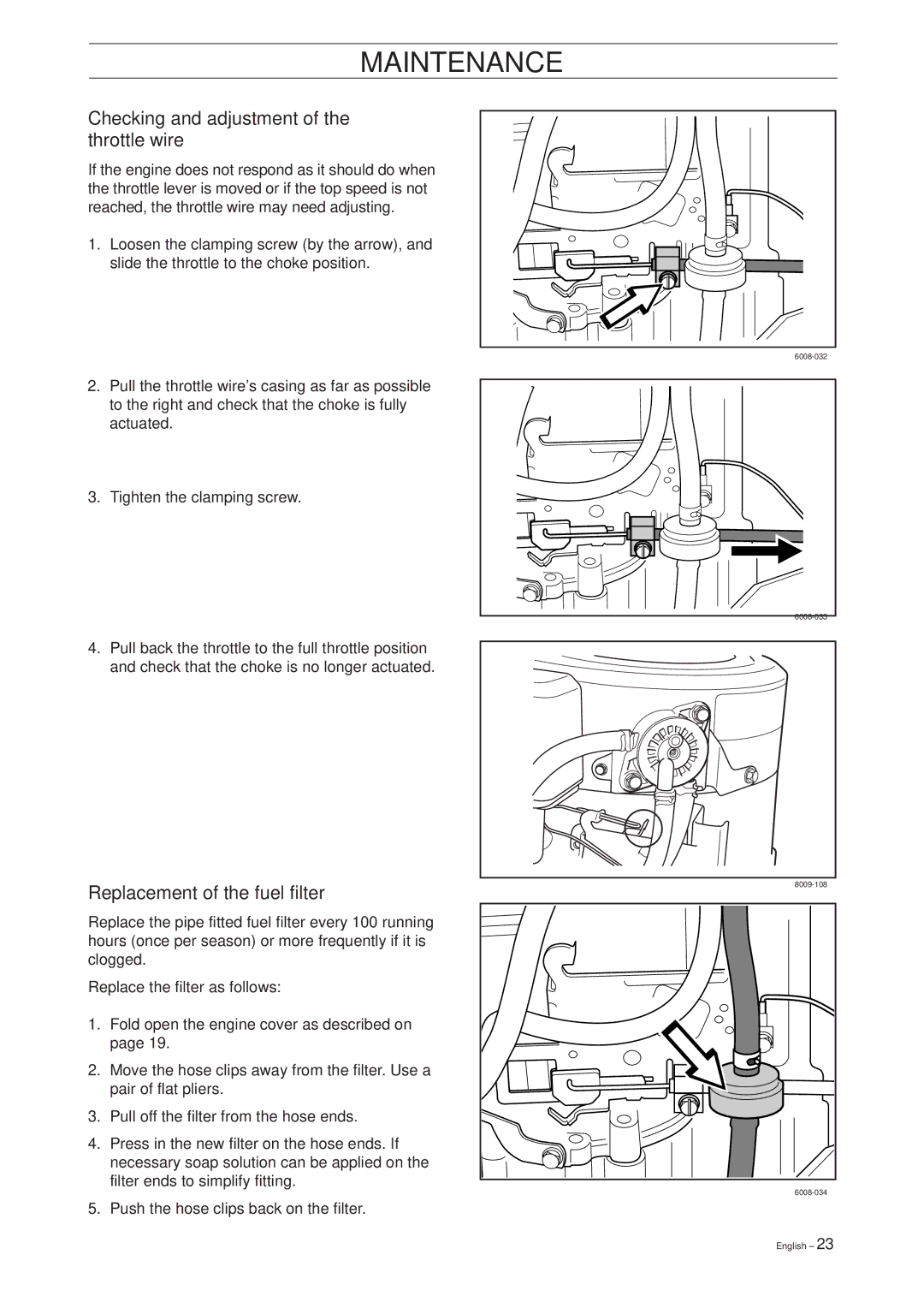 Husqvarna 16 manual Checking and adjustment of the throttle wire, Replacement of the fuel filter 