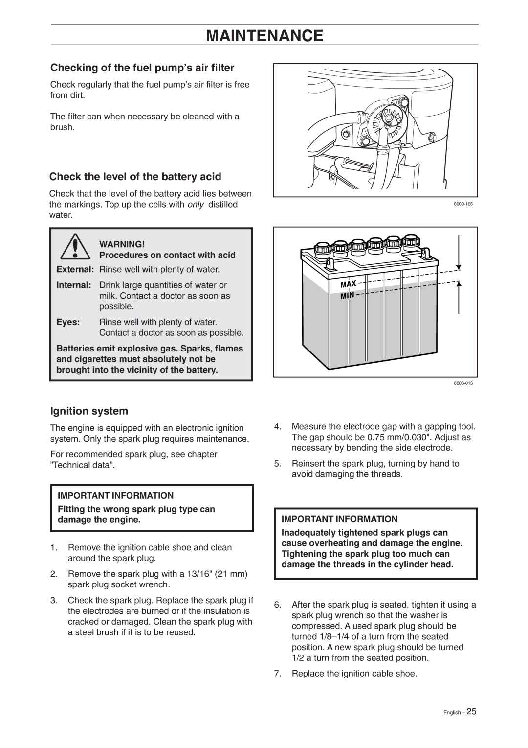 Husqvarna 16 manual Checking of the fuel pump’s air filter, Check the level of the battery acid, Ignition system 