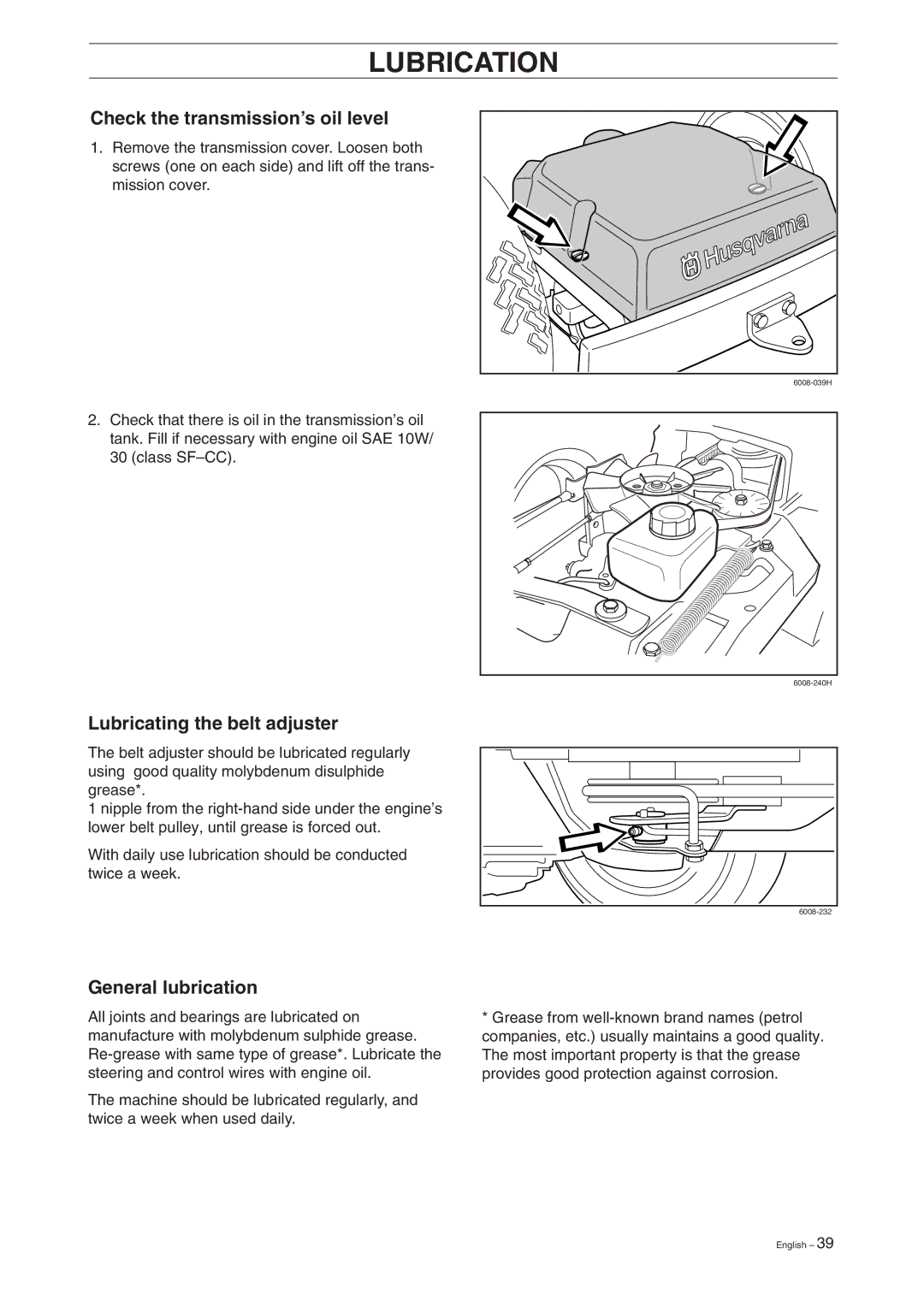 Husqvarna 16 manual Check the transmission’s oil level, Lubricating the belt adjuster, General lubrication 