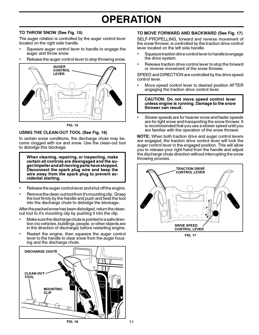 Husqvarna 16530-XLS manual To Throw Snow See Fig, Using the CLEAN-OUT Tool See Fig, To Move Forward and Backward See Fig 