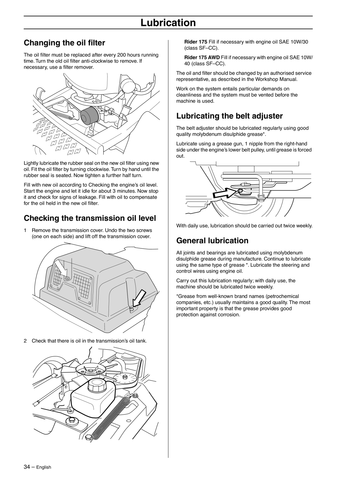 Husqvarna 175 AWD manual Changing the oil ﬁlter, Checking the transmission oil level, Lubricating the belt adjuster 