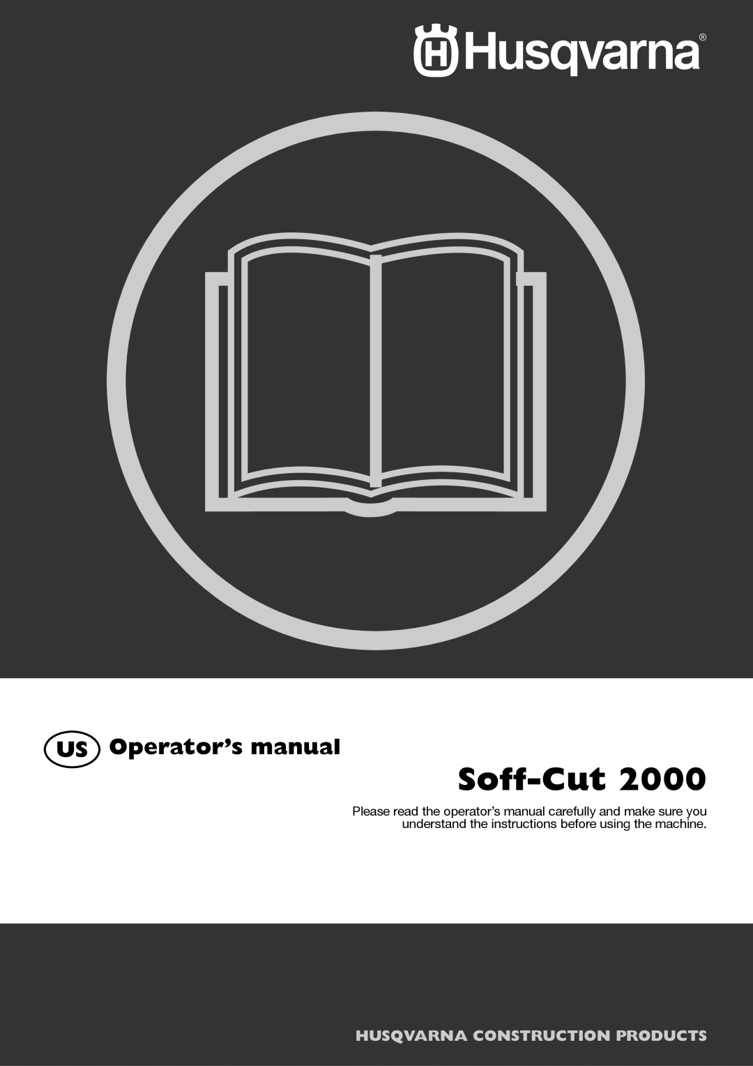 Husqvarna 2000 manual US Operator’s manual, Soff-Cut, Husqvarna Construction Products 
