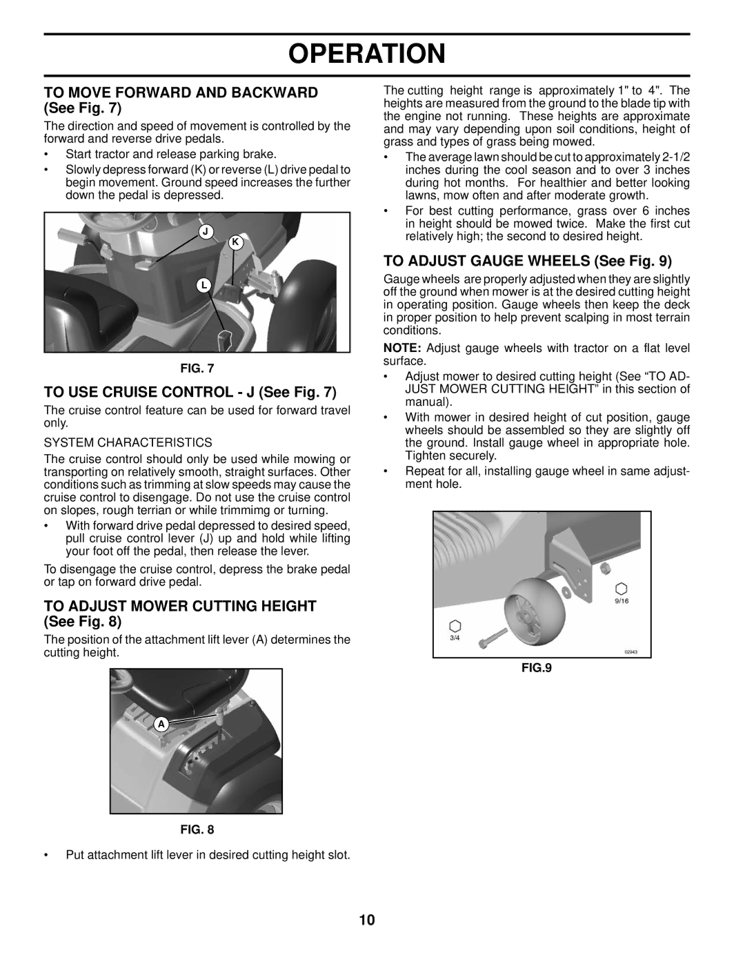 Husqvarna 2042 LS To Move Forward and Backward See Fig, To USE Cruise Control J See Fig, To Adjust Gauge Wheels See Fig 