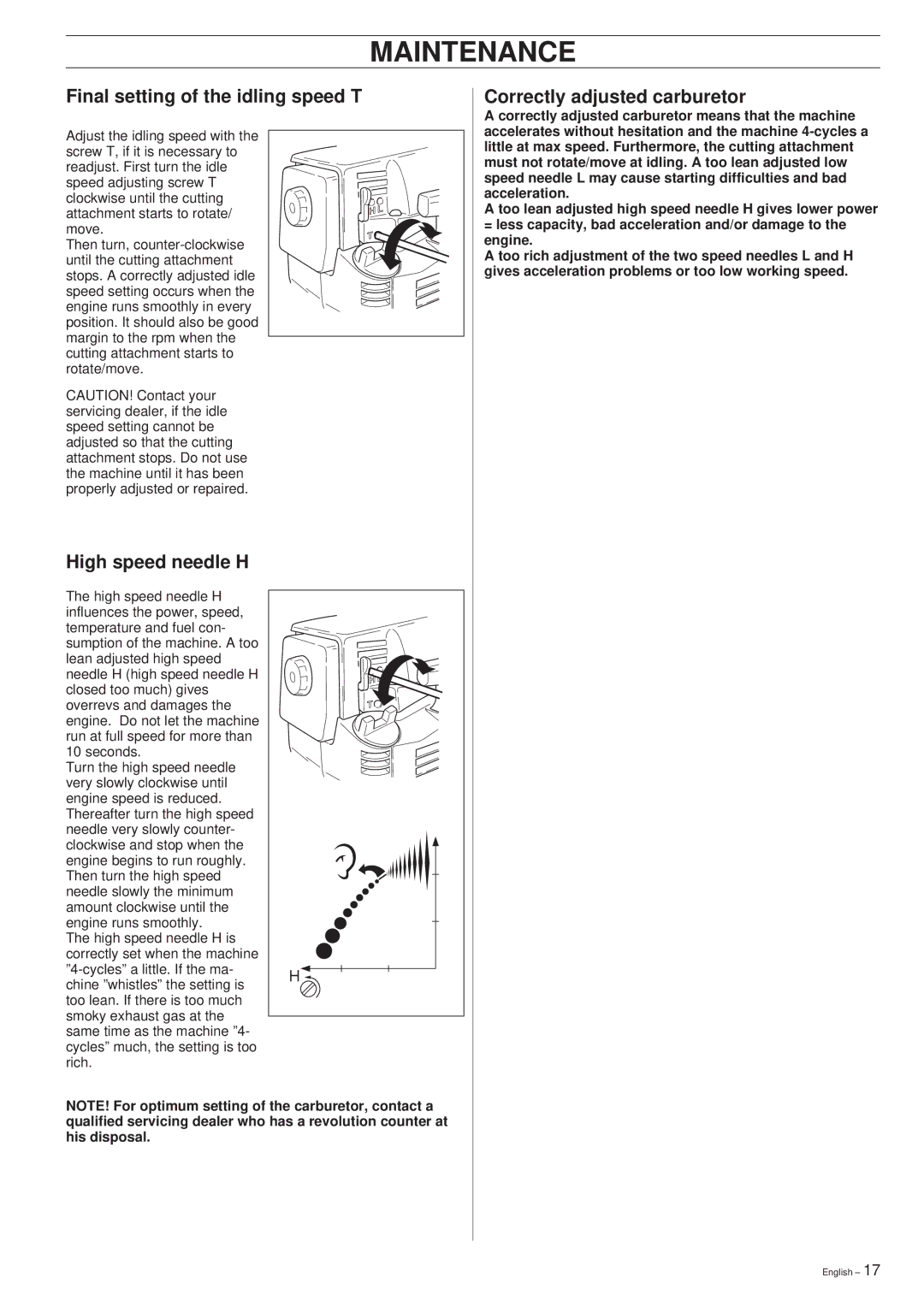 Husqvarna 225E manual Final setting of the idling speed T, High speed needle H Correctly adjusted carburetor 