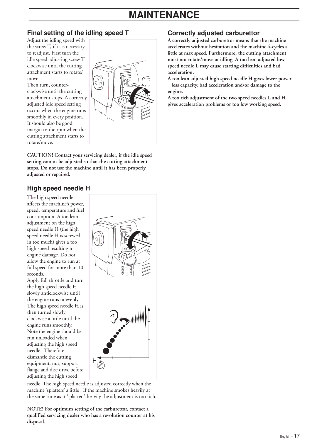 Husqvarna 227LD, 225LD, 240L manual Final setting of the idling speed T, High speed needle H Correctly adjusted carburettor 