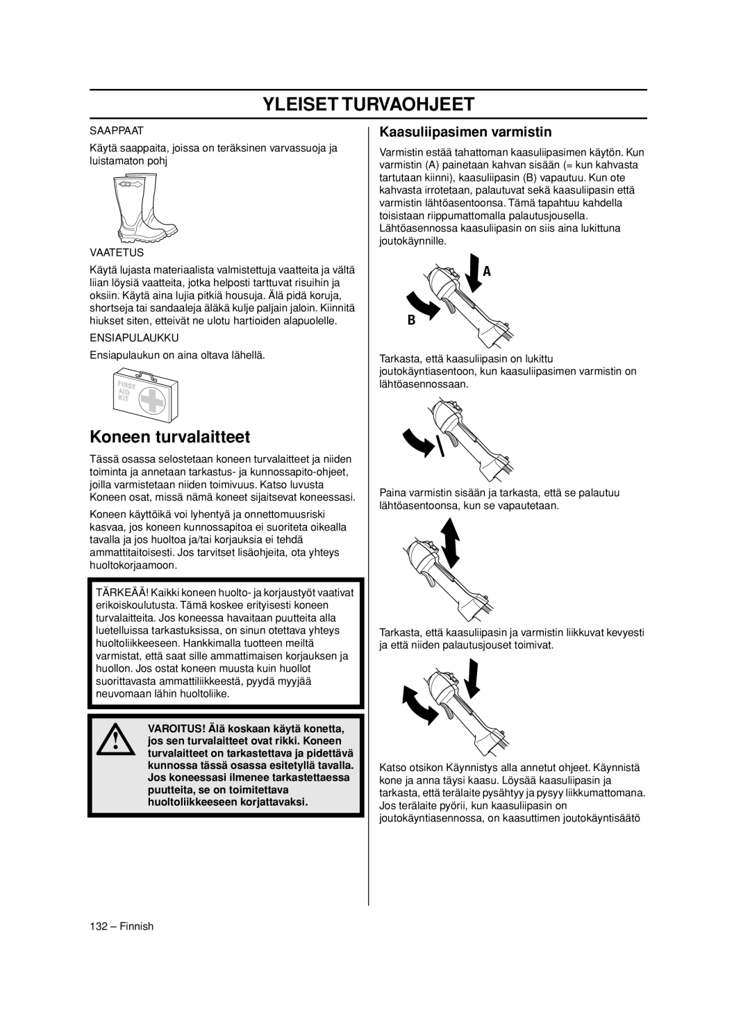 Husqvarna 233RJ manual Koneen turvalaitteet, Kaasuliipasimen varmistin, Saappaat, Vaatetus, Ensiapulaukku 