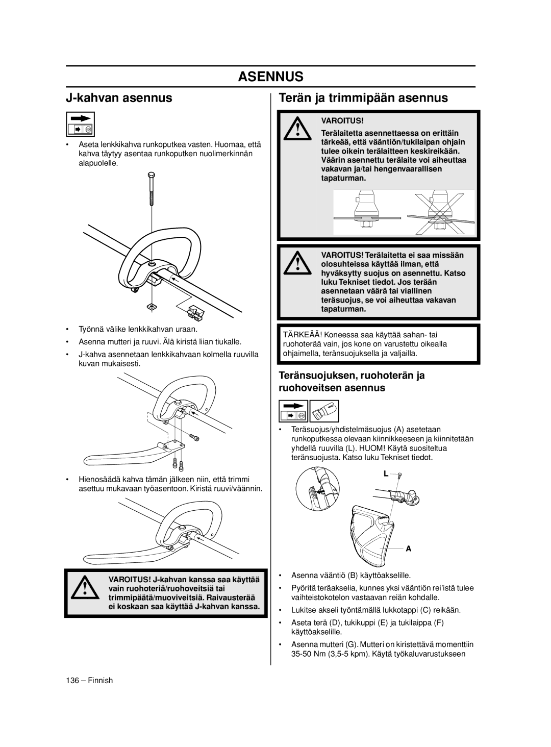 Husqvarna 233RJ Asennus, Kahvan asennus, Terän ja trimmipään asennus, Teränsuojuksen, ruohoterän ja ruohoveitsen asennus 