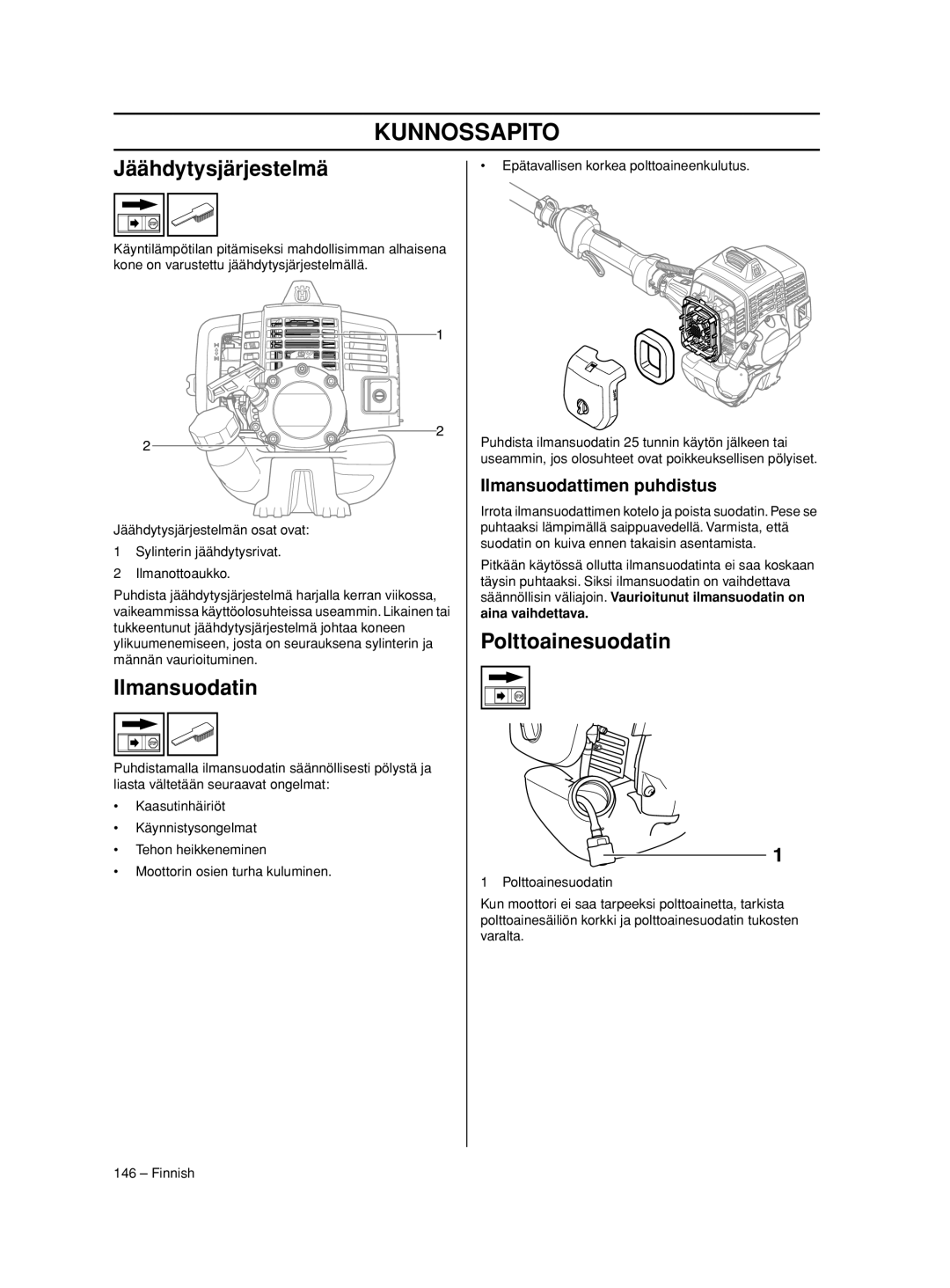 Husqvarna 233RJ Jäähdytysjärjestelmä, Ilmansuodatin, Polttoainesuodatin, Ilmansuodattimen puhdistus, Aina vaihdettava 