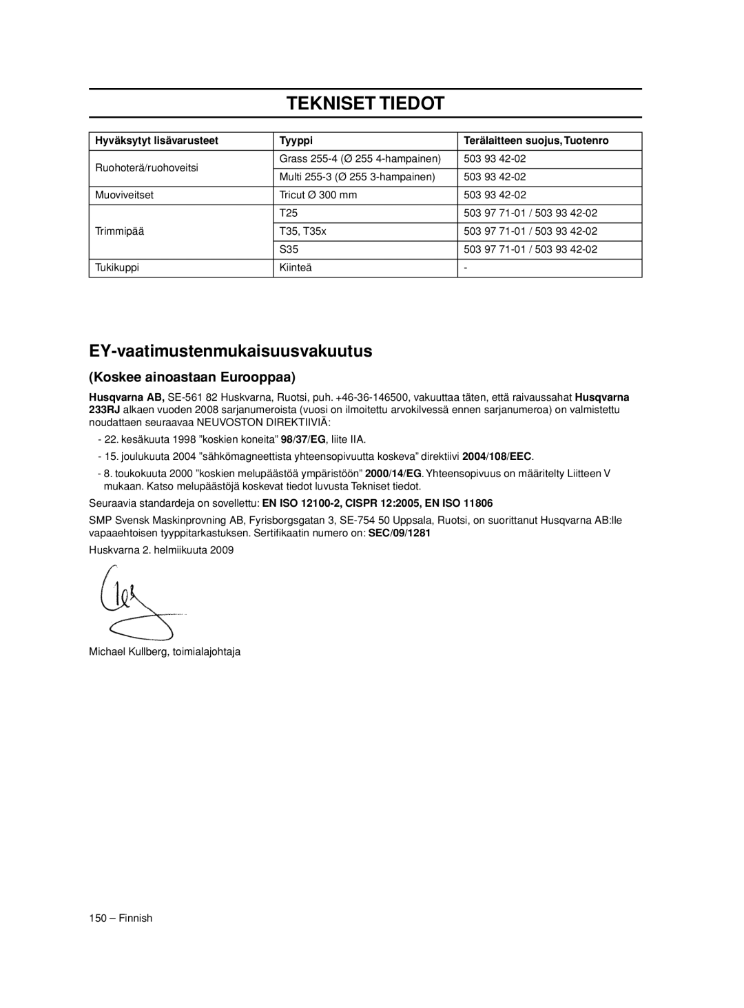 Husqvarna 233RJ manual EY-vaatimustenmukaisuusvakuutus, Koskee ainoastaan Eurooppaa 