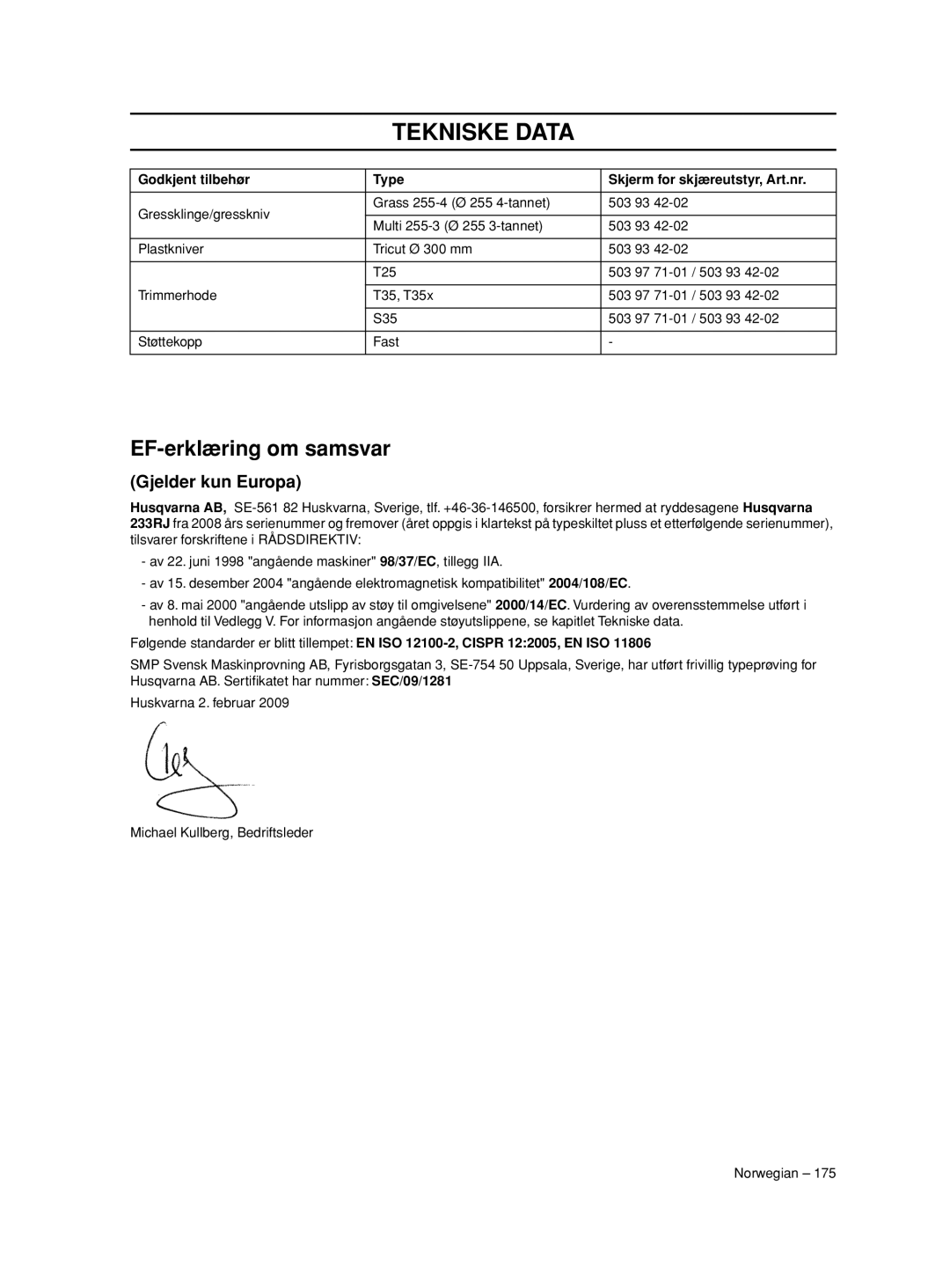 Husqvarna 233RJ manual EF-erklæring om samsvar, Gjelder kun Europa, Godkjent tilbehør Type Skjerm for skjæreutstyr, Art.nr 