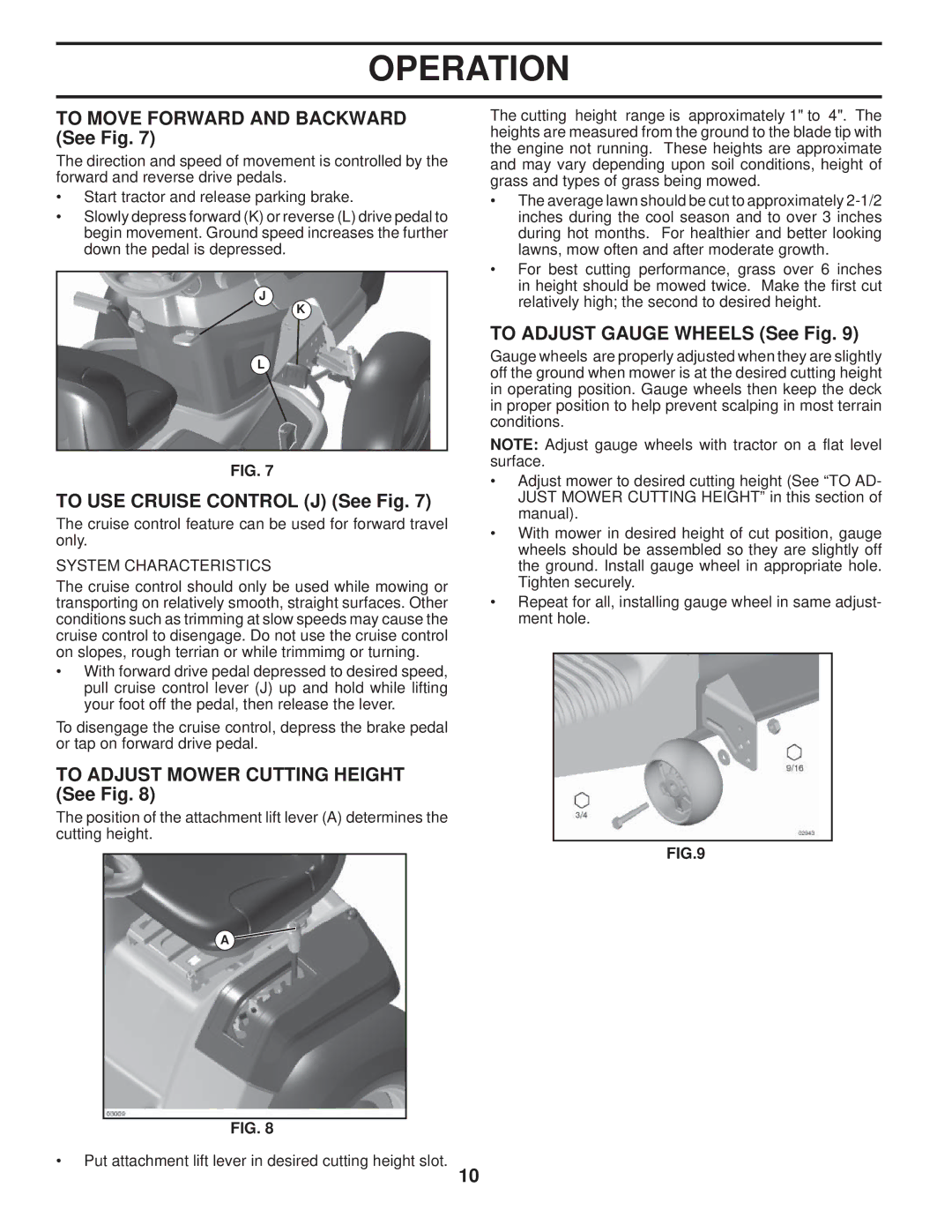 Husqvarna 2346 XLS To Move Forward and Backward See Fig, To USE Cruise Control J See Fig, To Adjust Gauge Wheels See Fig 