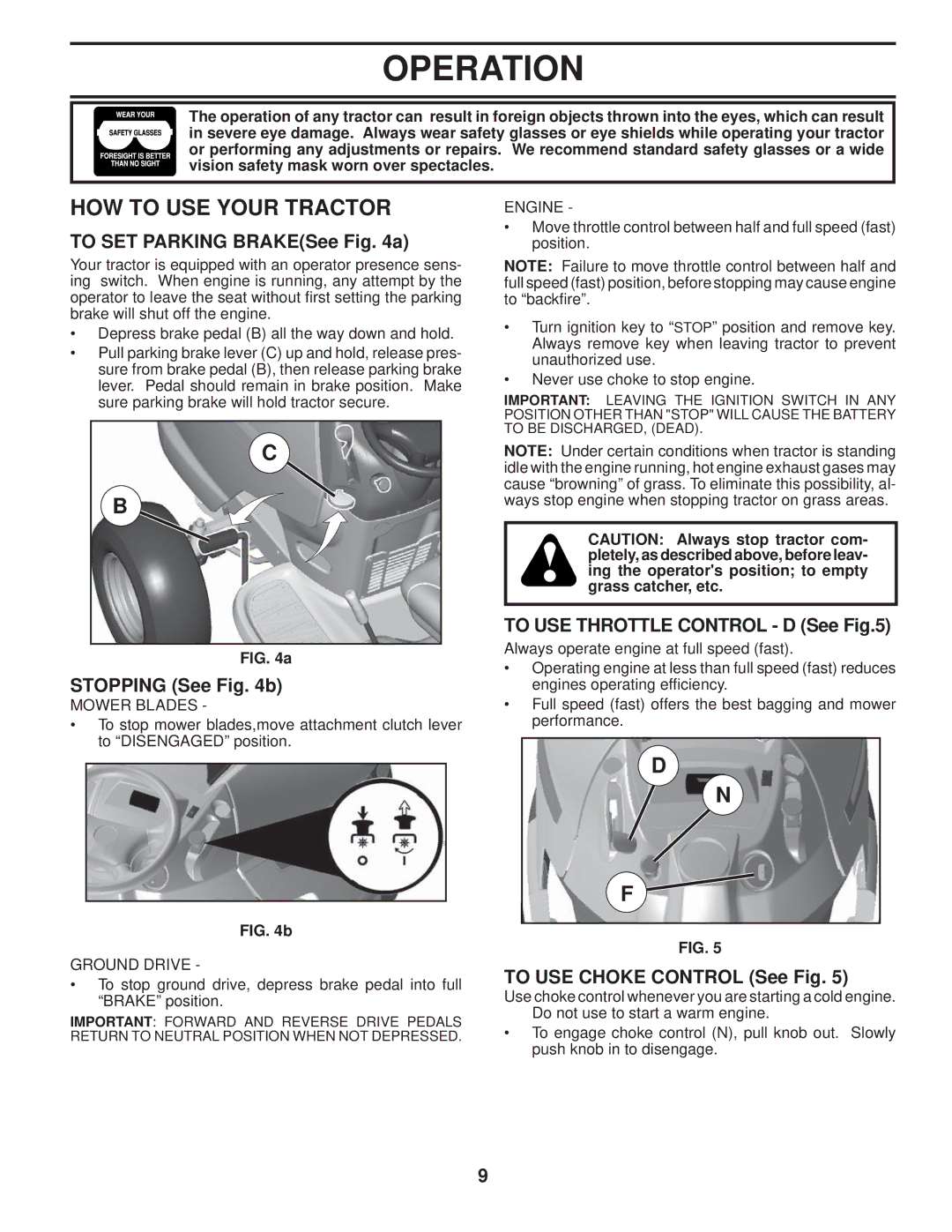 Husqvarna 2348 LS manual HOW to USE Your Tractor, To SET Parking BRAKESee a, Stopping See b, To USE Throttle Control D See 