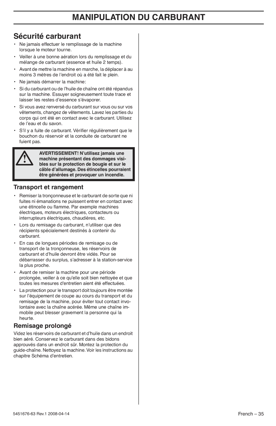 Husqvarna 240e, 235e Sécurité carburant, Transport et rangement, Remisage prolongé, AVERTISSEMENT! N’utilisez jamais une 