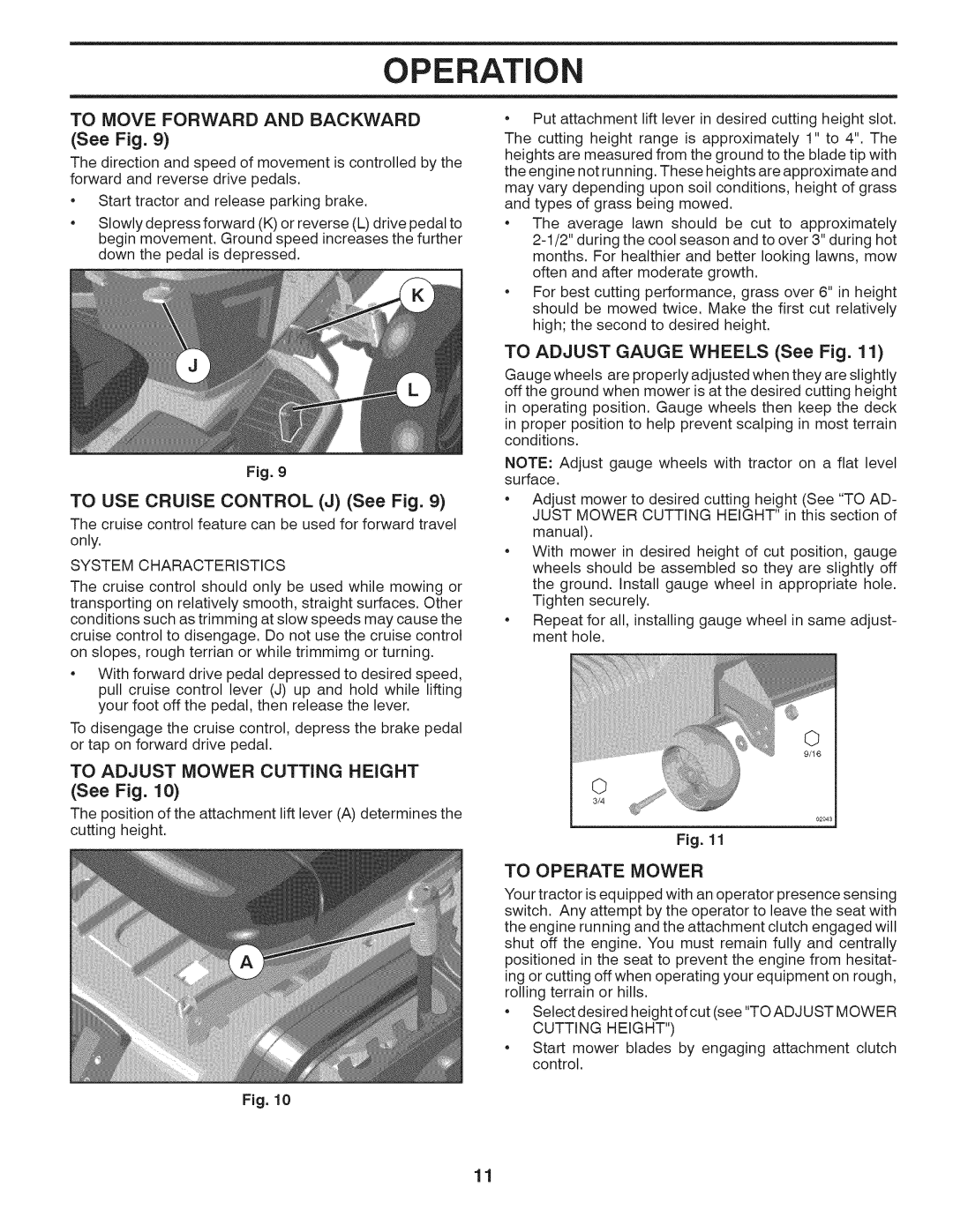 Husqvarna 240440 owner manual To Move Forward and Backward, To USE Cruise Control J See Fig, To Adjust Mower Cutting Height 