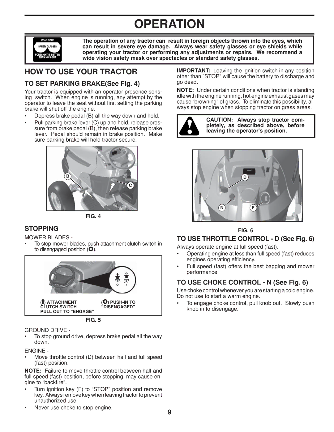 Husqvarna 2748 GLS manual HOW to USE Your Tractor, To SET Parking BRAKESee Fig, Stopping, To USE Throttle Control D See Fig 