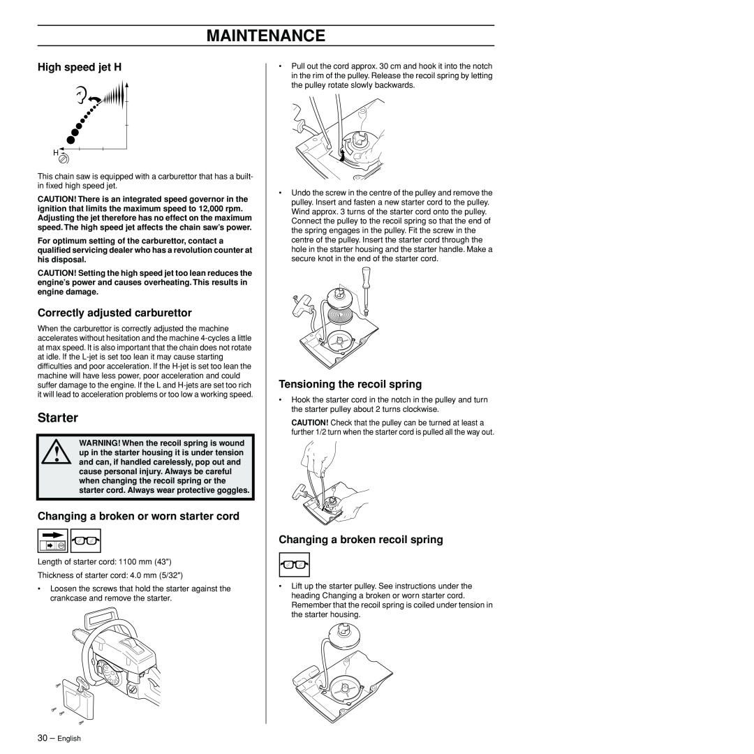 Husqvarna 3120XP manual Starter, High speed jet H, Correctly adjusted carburettor, Changing a broken or worn starter cord 