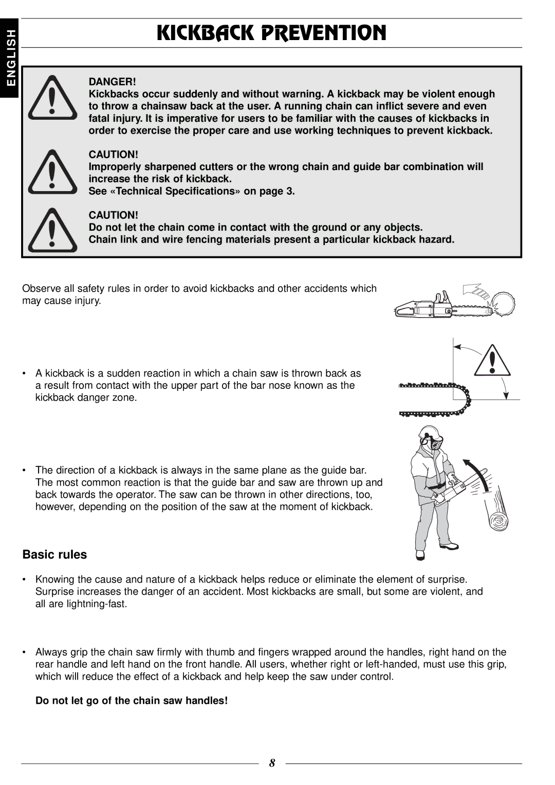 Husqvarna 315, 318 manual Kickback Prevention, Basic rules, Do not let go of the chain saw handles 