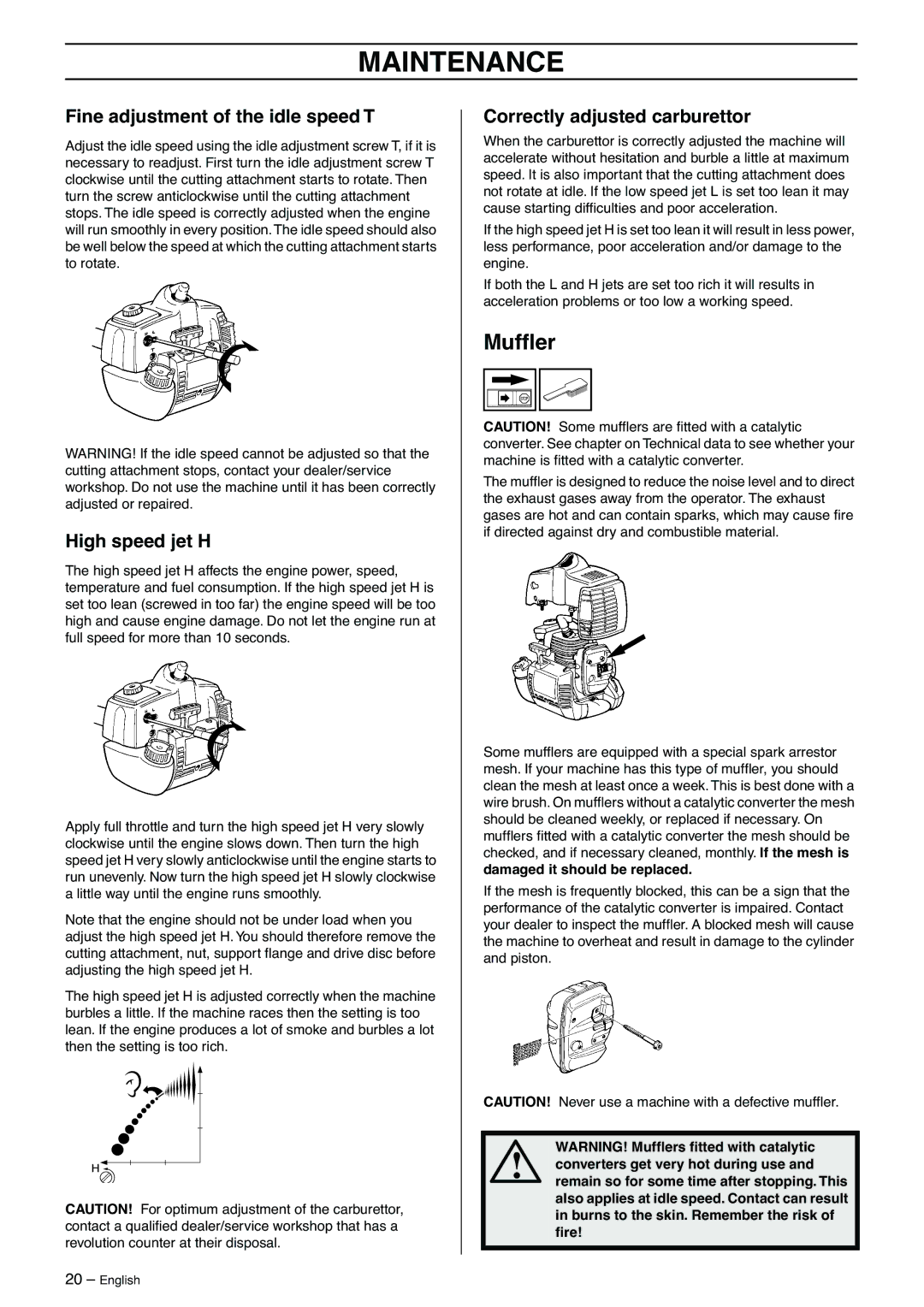 Husqvarna 323C manual Mufﬂer, Fine adjustment of the idle speed T, High speed jet H, Correctly adjusted carburettor 