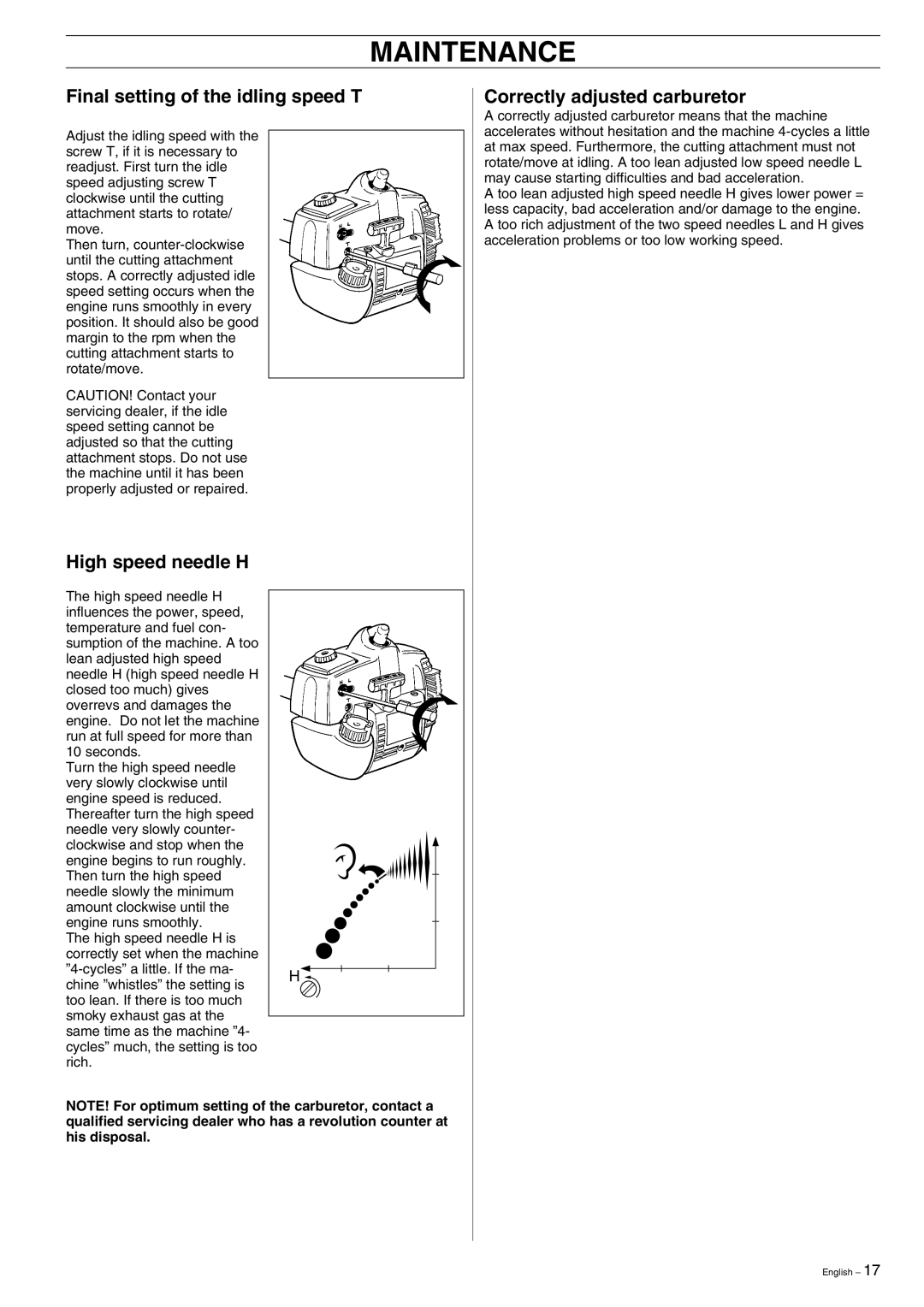 Husqvarna 323E, 325E manual Final setting of the idling speed T, High speed needle H Correctly adjusted carburetor 