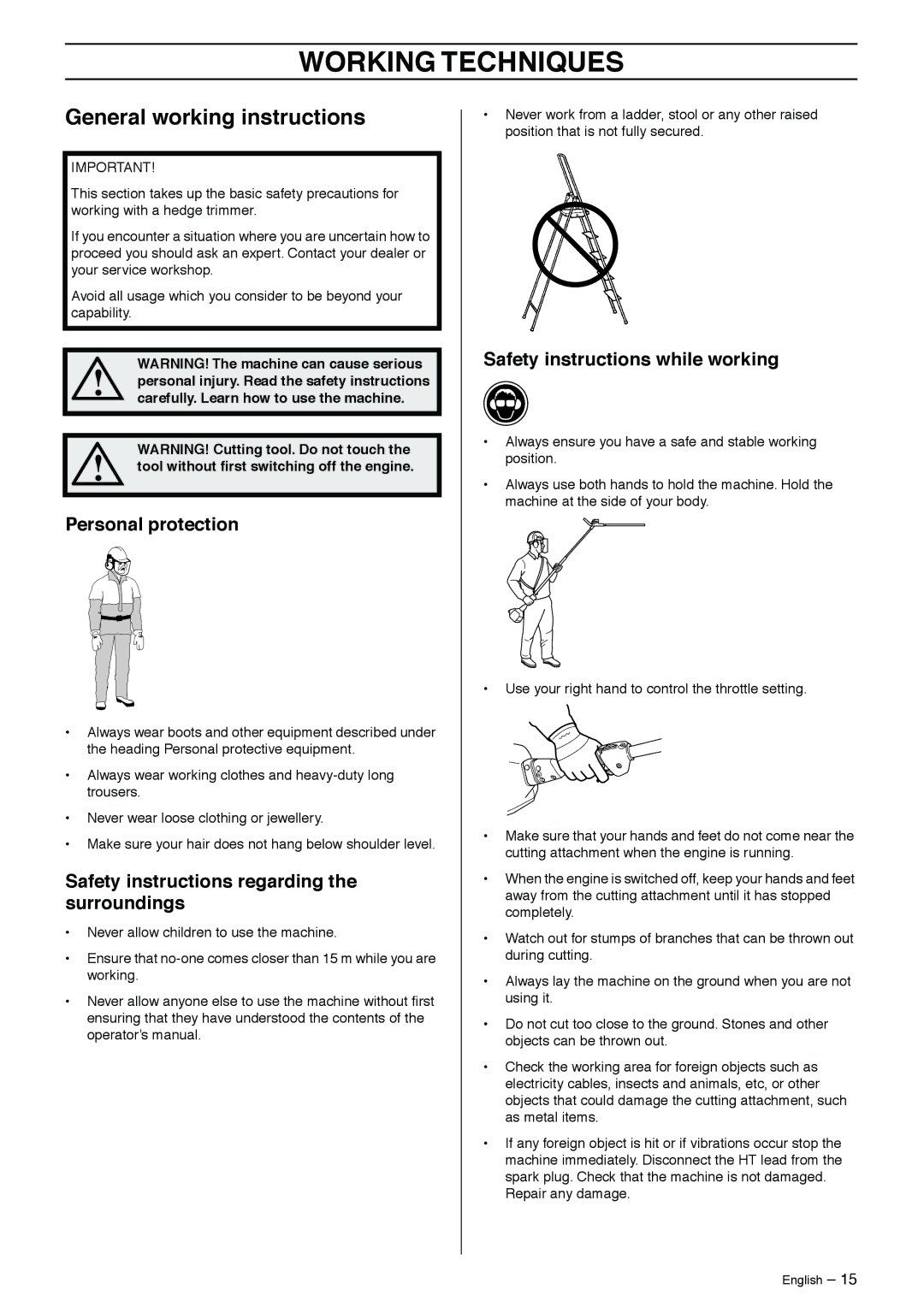 Husqvarna 323HE3 Working Techniques, General working instructions, Personal protection, Safety instructions while working 