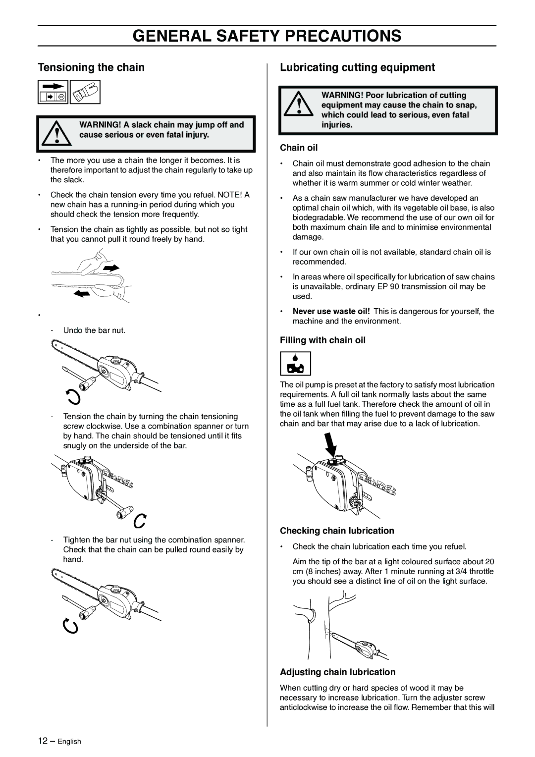 Husqvarna 325P5X manual Tensioning the chain, Lubricating cutting equipment 