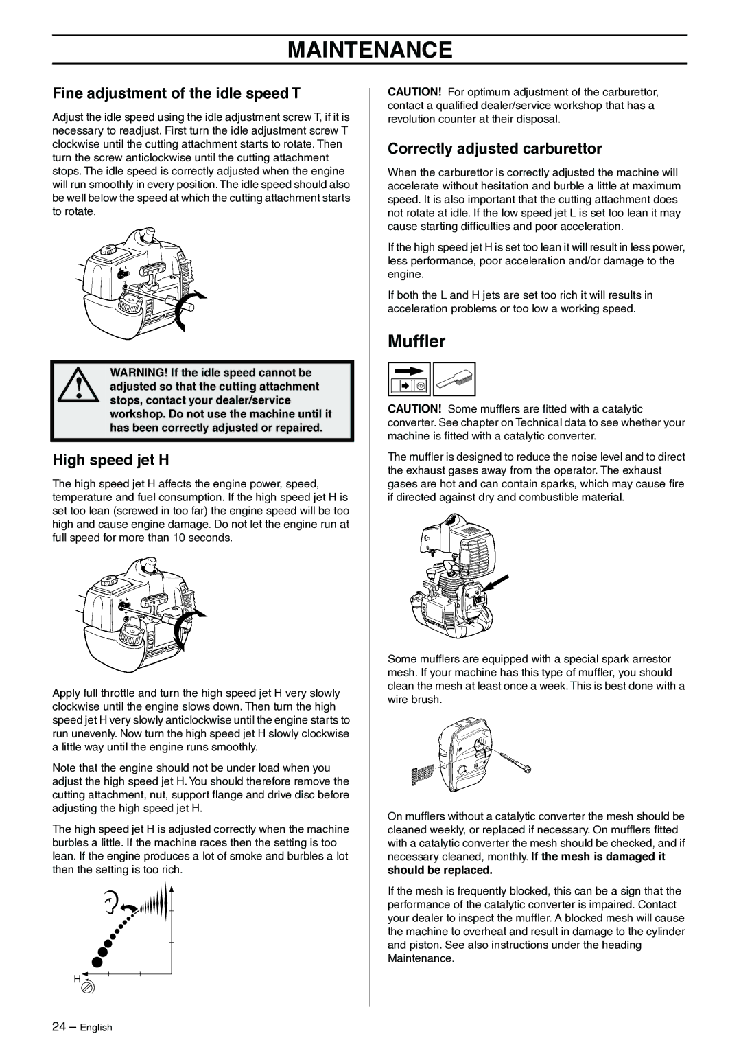 Husqvarna 325P5X manual Mufﬂer, Fine adjustment of the idle speed T, High speed jet H, Correctly adjusted carburettor 