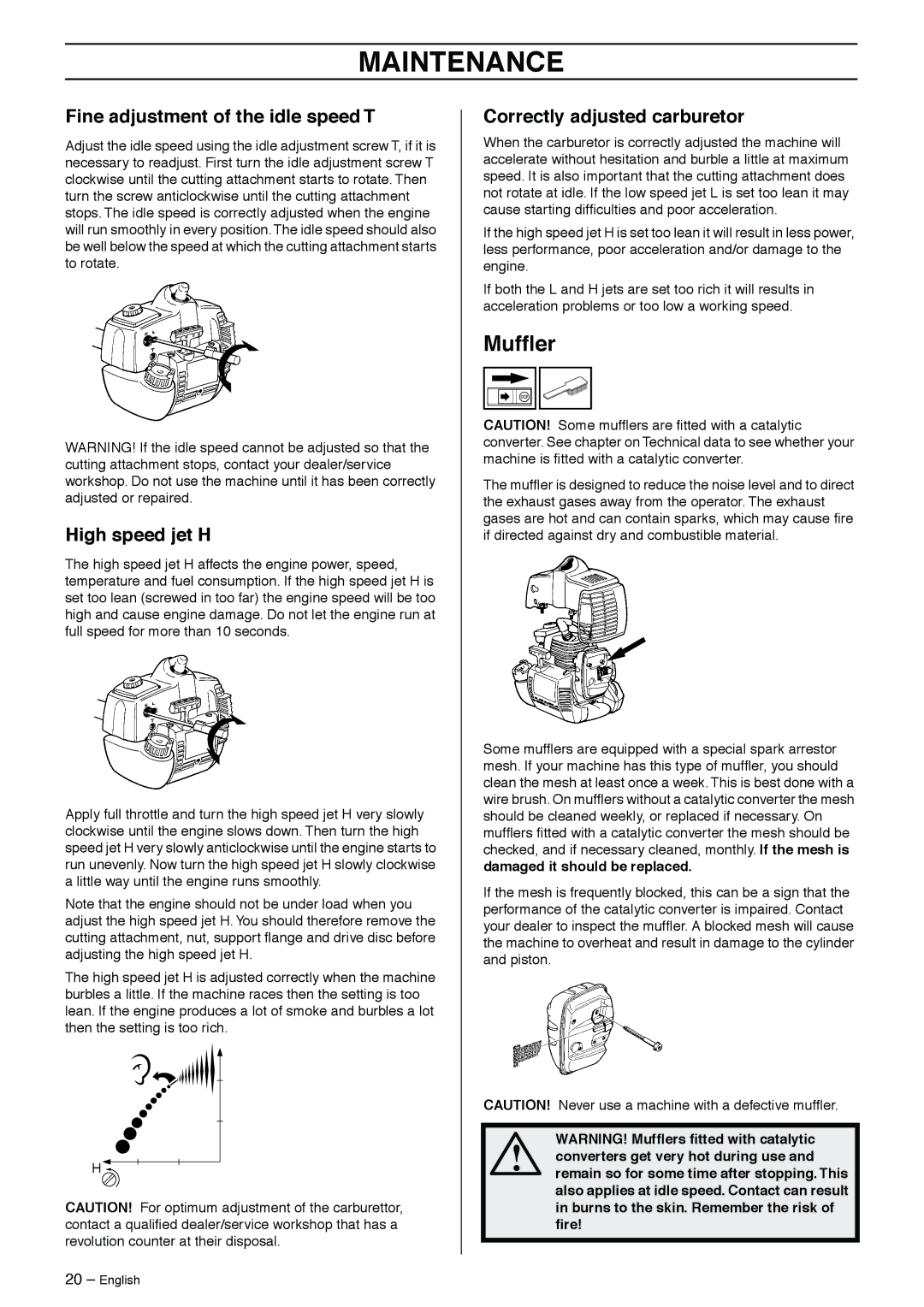 Husqvarna 326LDX, 326C, 326Lx Mufﬂer, Fine adjustment of the idle speed T, High speed jet H, Correctly adjusted carburetor 