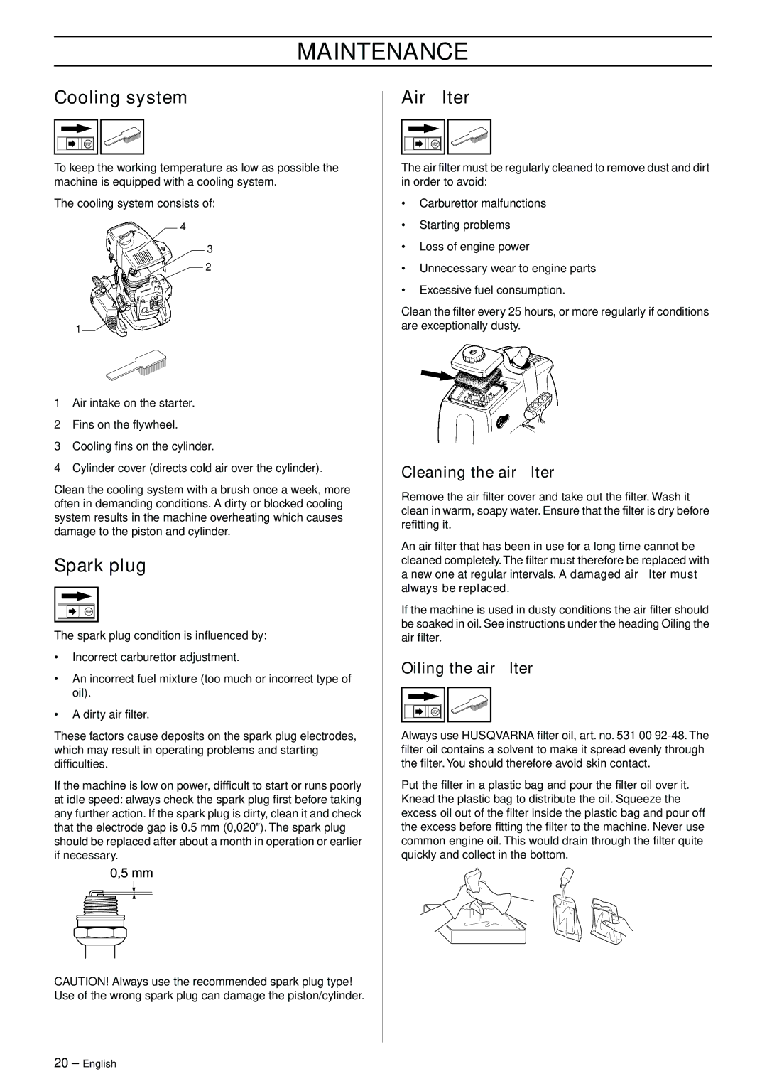 Husqvarna 326HDA manual Cooling system, Spark plug, Air ﬁlter, Cleaning the air ﬁlter, Oiling the air ﬁlter 