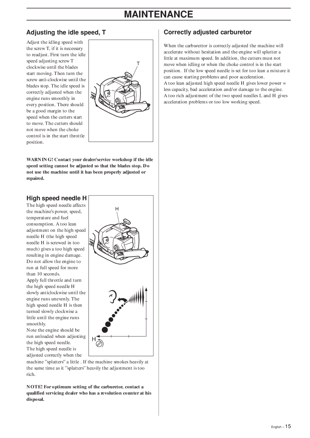 Husqvarna 326HS99, 326HS75 manual Adjusting the idle speed, T, High speed needle H, Correctly adjusted carburetor 