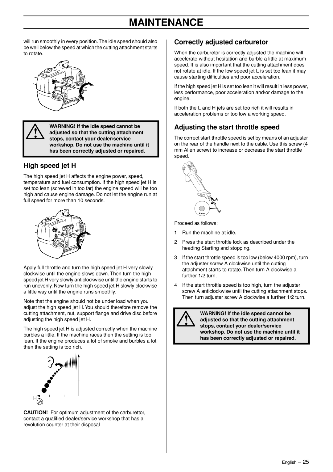 Husqvarna 326R manual High speed jet H, Correctly adjusted carburetor, Adjusting the start throttle speed 