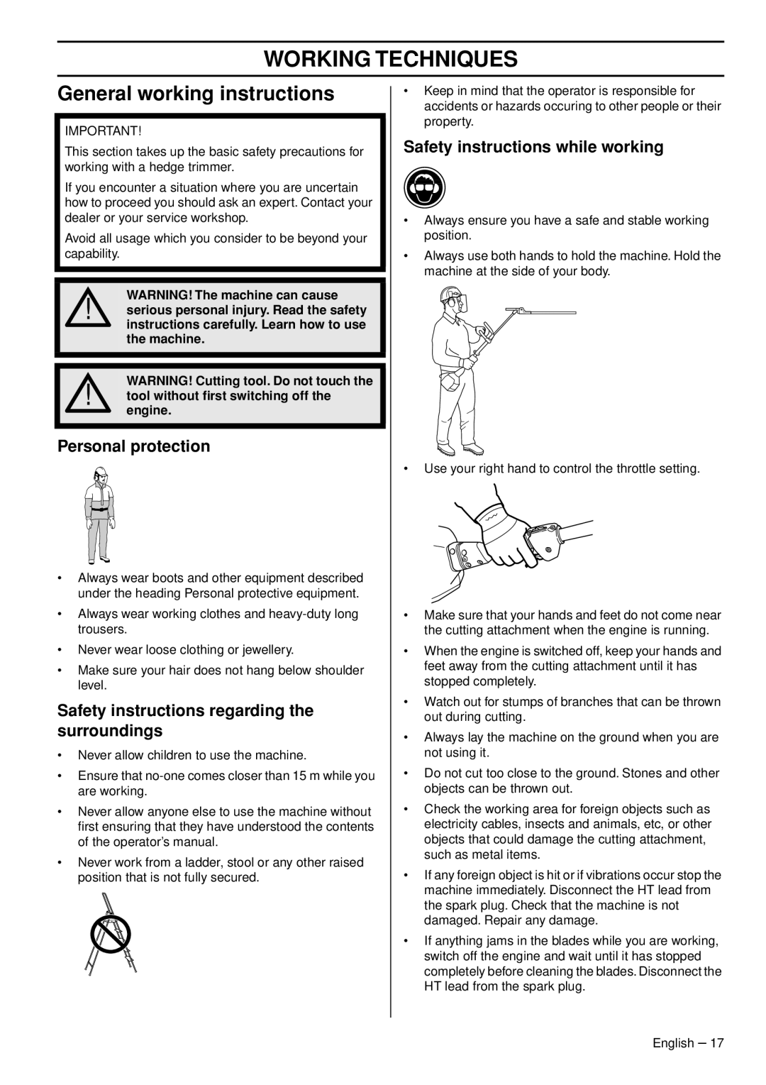 Husqvarna 327HE4 Working Techniques, General working instructions, Personal protection, Safety instructions while working 