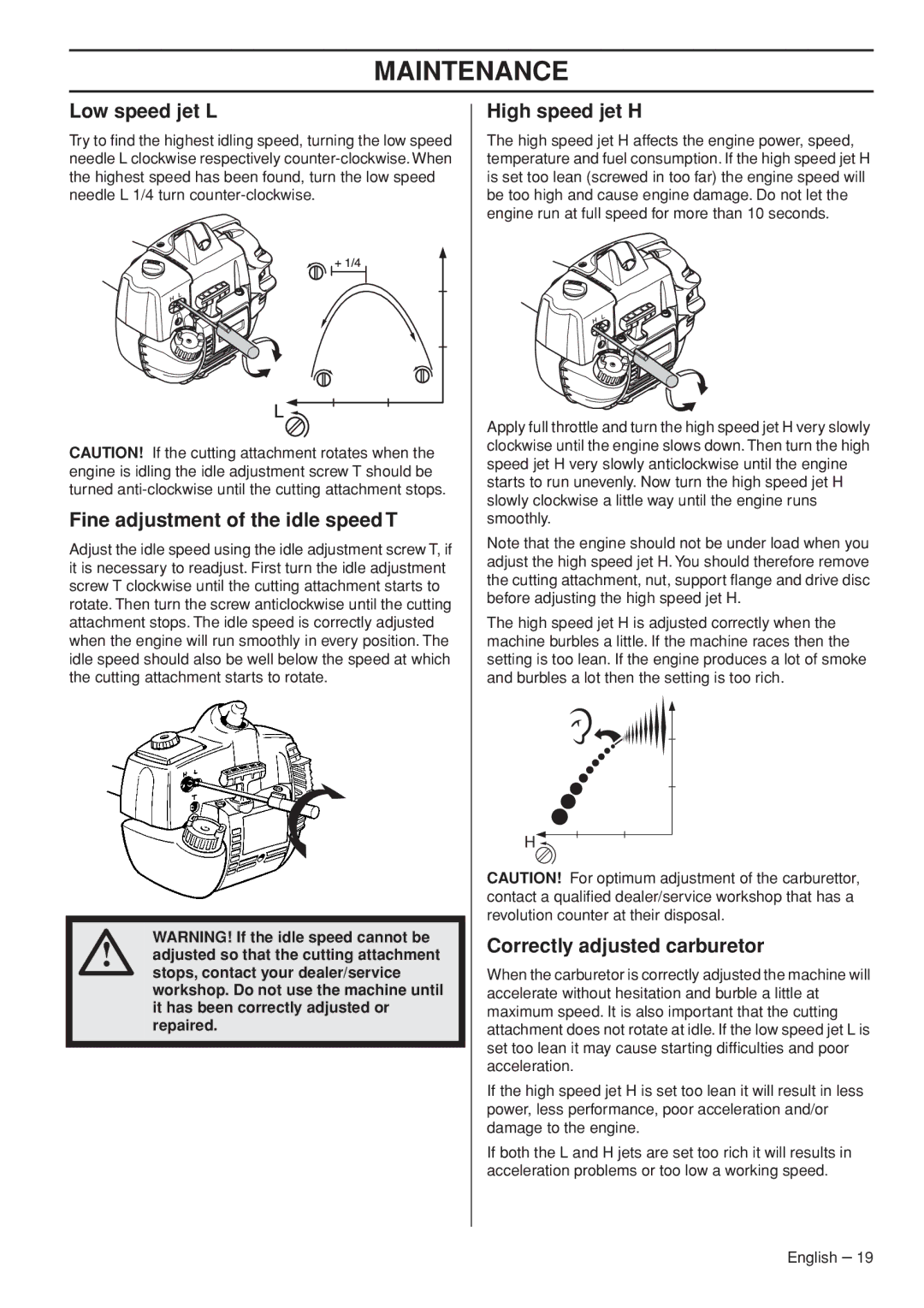 Husqvarna 327LDX Low speed jet L, Fine adjustment of the idle speed T, High speed jet H, Correctly adjusted carburetor 